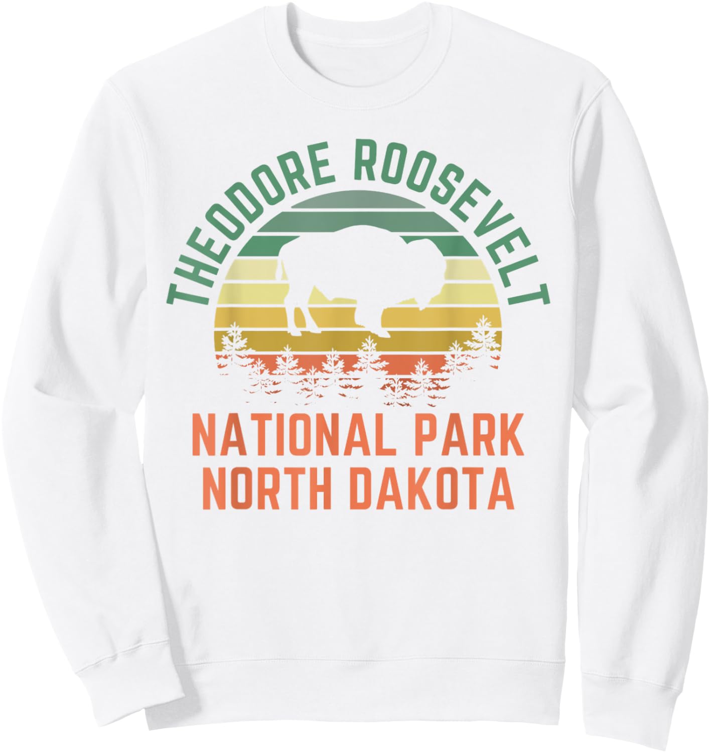 Theodore Roosevelt North Dakota Nature Hiking Outdoors Sweatshirt - Sweatshirt | White
