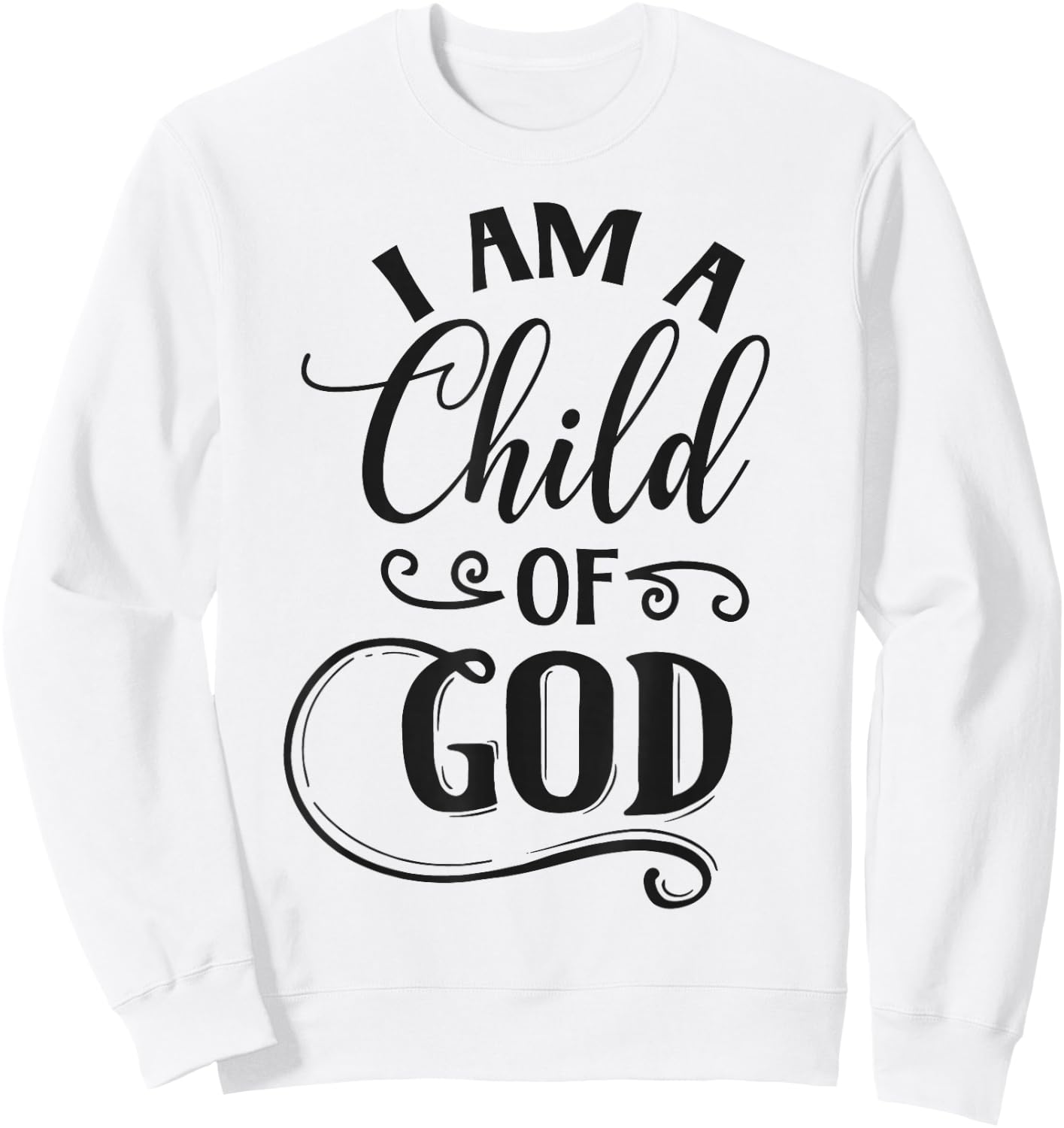 I am a Child of God Christian Sweatshirt - Sweatshirt | White