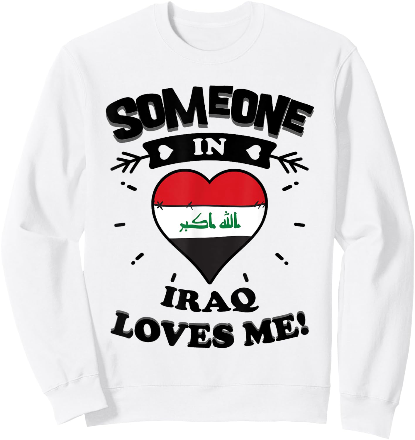 Someone In Iraq Loves Me Iraqi Flag Heart Sweatshirt - Sweatshirt | White