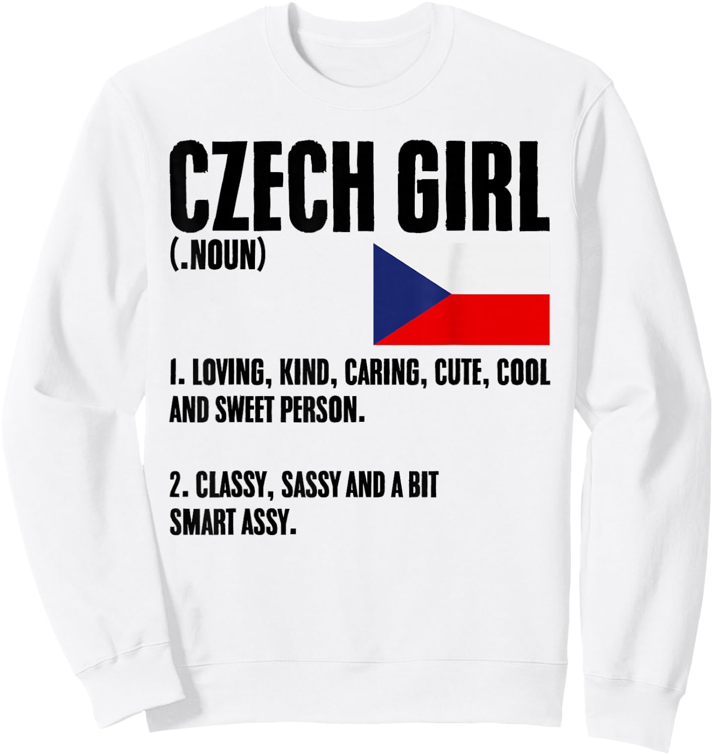 Czech Girl Definition Czech Republic Flag Prague Czech Women Sweatshirt - Sweatshirt | White