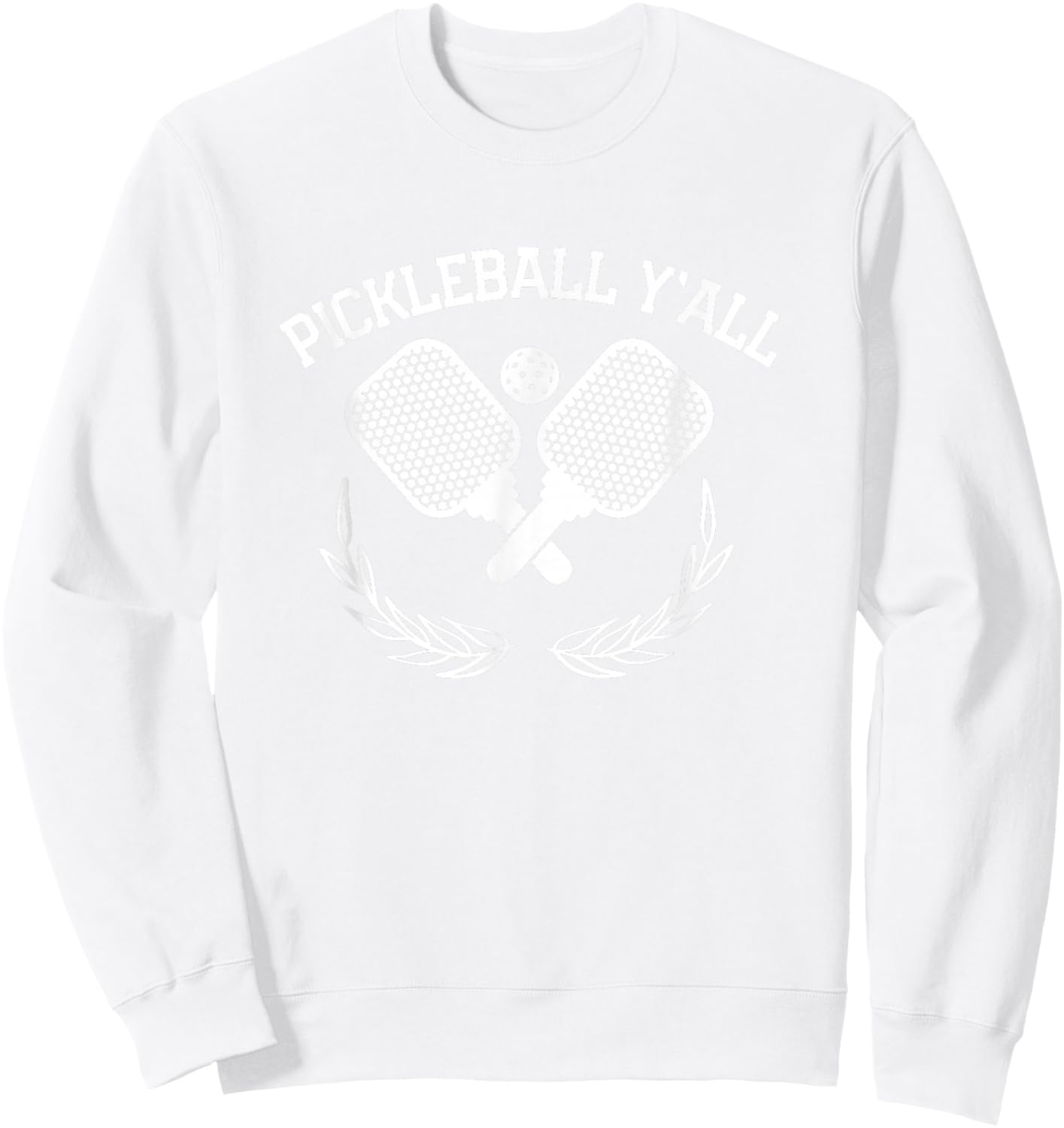 Pickleball Y'all Funny Sweatshirt - Sweatshirt | White