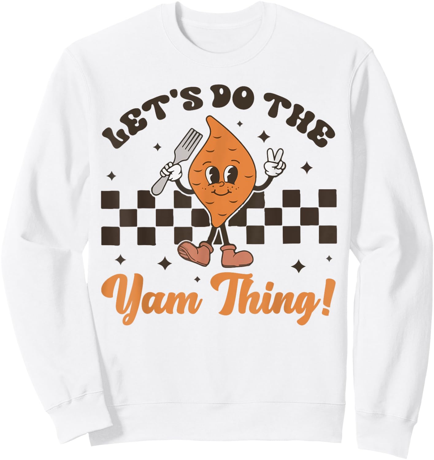 Let's Do the Yam thing Thanksgiving Funny Family Costume Sweatshirt - Sweatshirt | White
