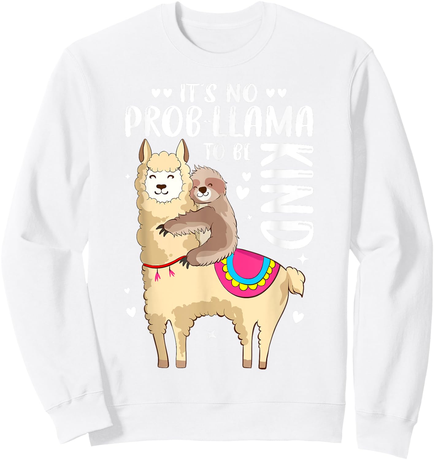 It's No Prob-llama To Be Kind Llama Sloth Kindness Unity Day Sweatshirt - Sweatshirt | White