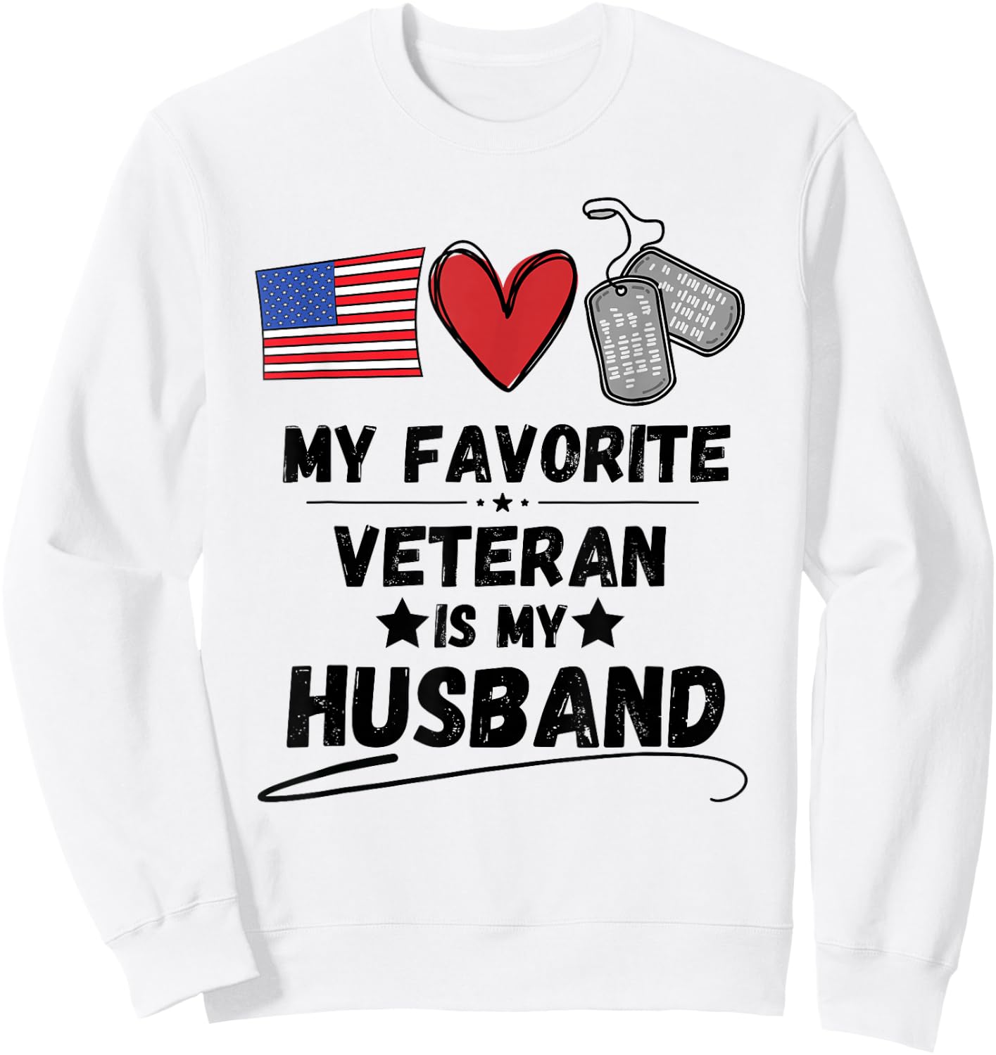Funny Spouse Veterans Day My Favorite Veteran is My Husband Sweatshirt - Sweatshirt | White