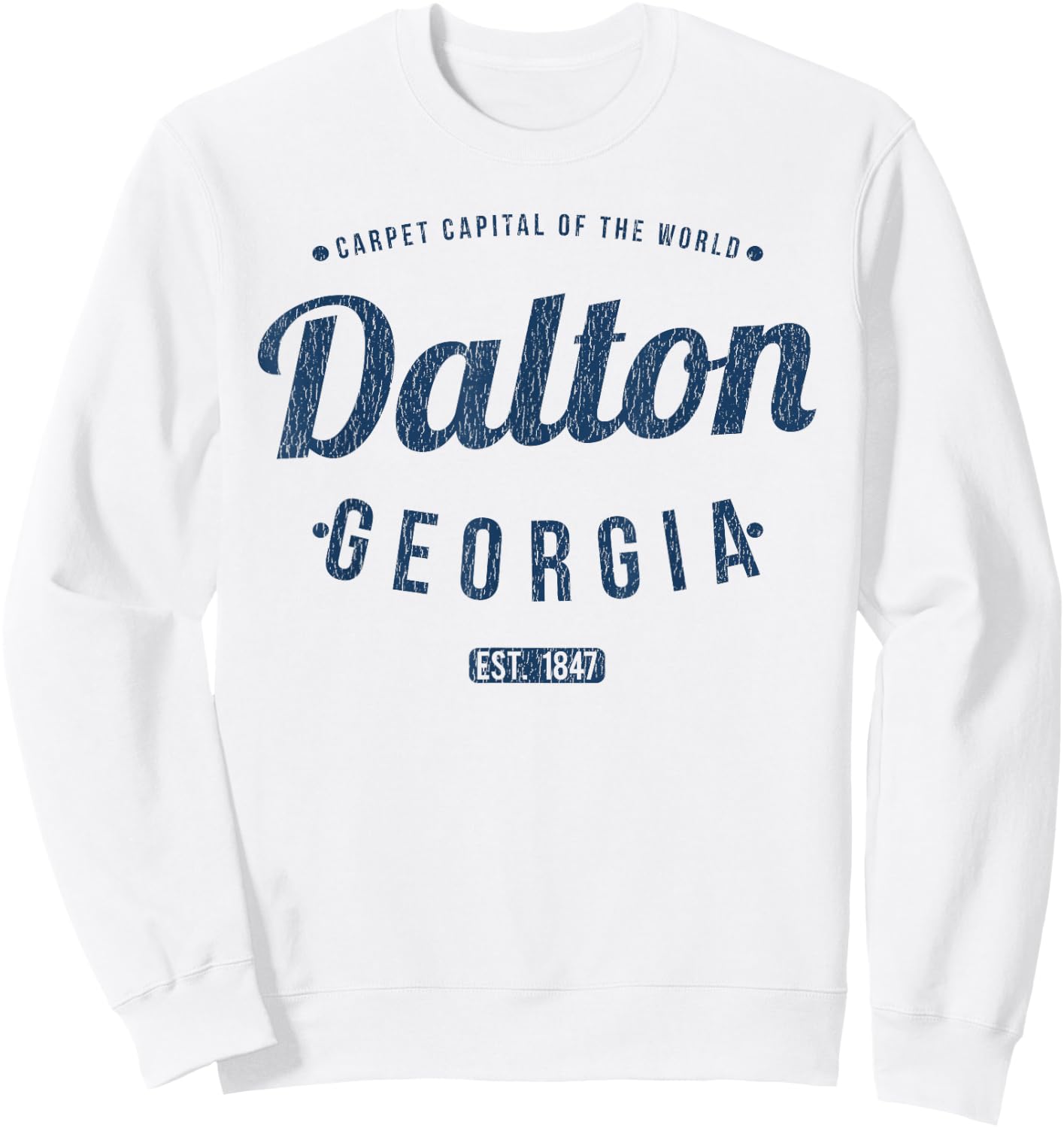 Dalton Georgia Retro Vintage Souvenir GA Dalton Sweatshirt - Sweatshirt | White