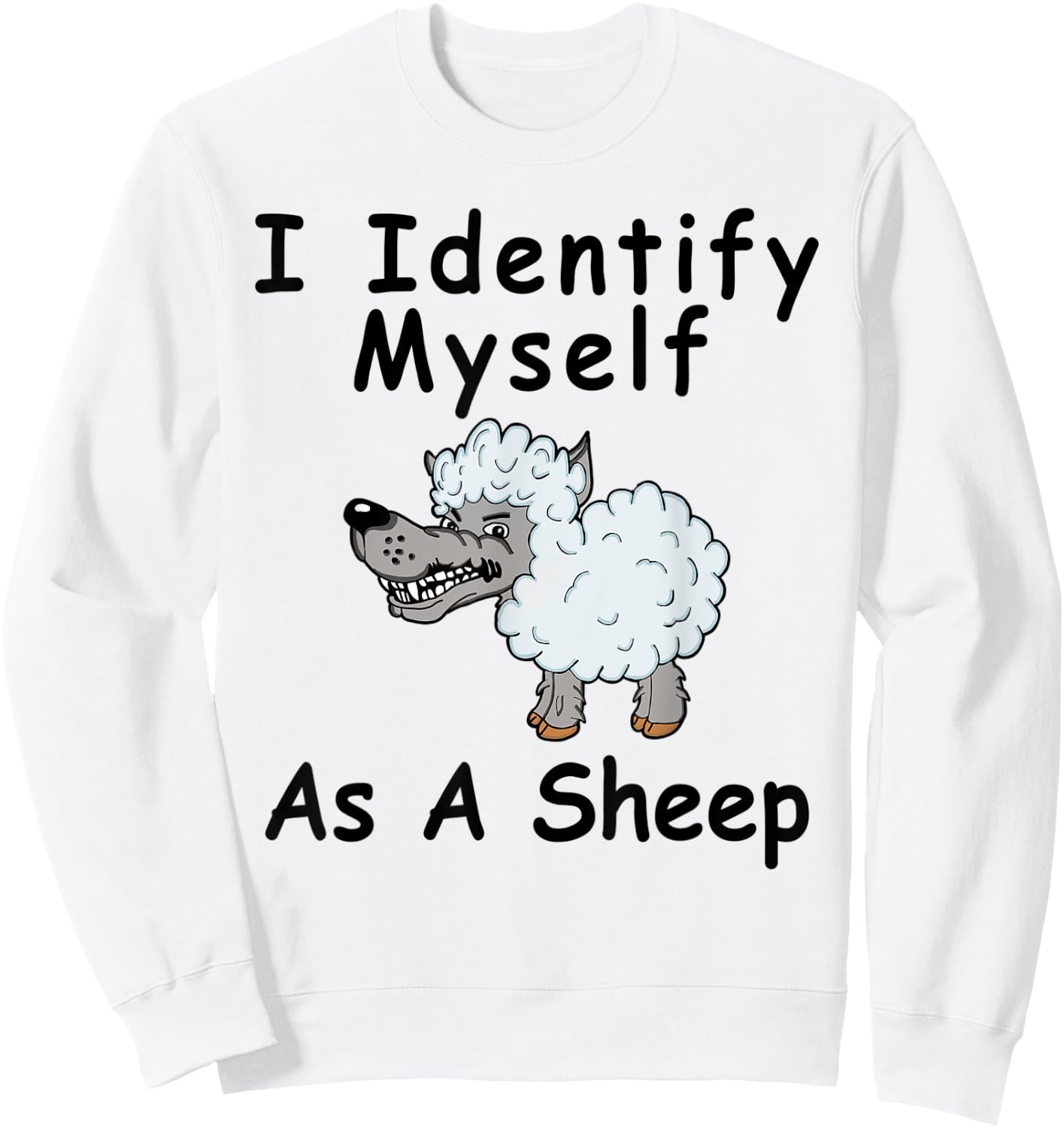 I Identify Myself As A Sheep Wolf In Sheepskin Funny Sheep Sweatshirt - Sweatshirt | White