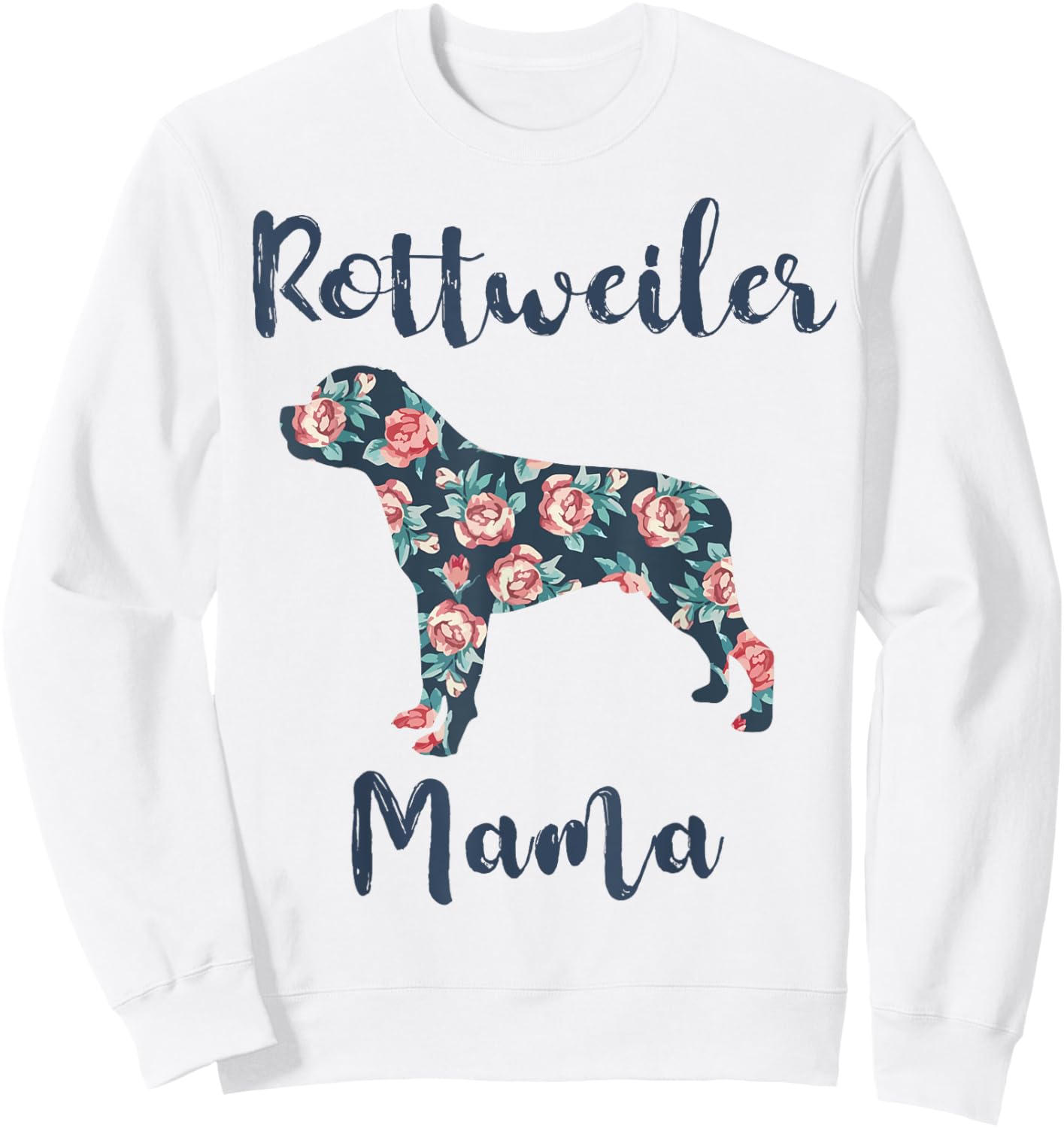 Rottweiler Gift Women Rottie Mom Rottweiler Mama Mothers Day Sweatshirt - Sweatshirt | White