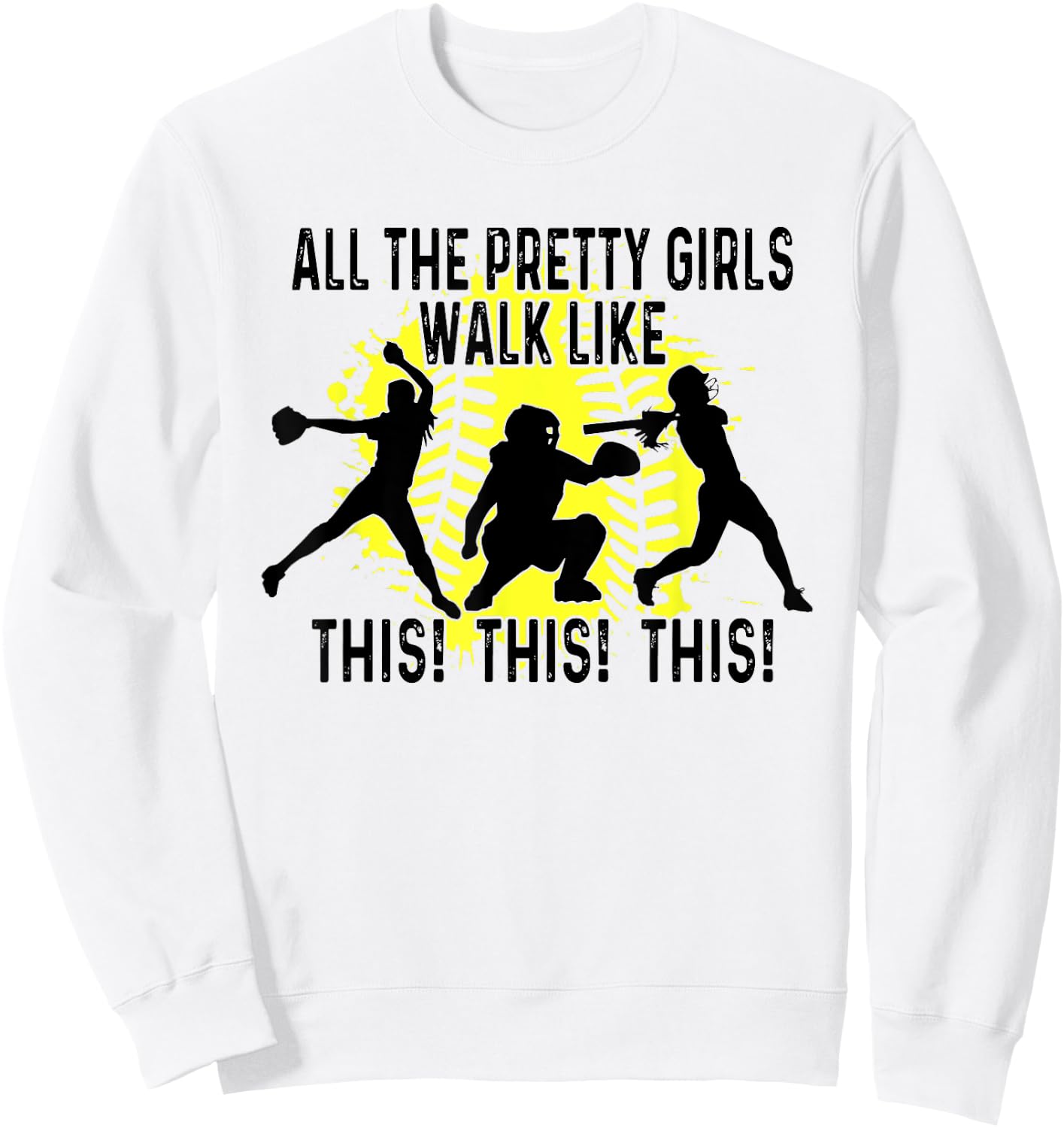 All The Pretty Girls Walk Like This, Softball Sport Sweatshirt - Sweatshirt | White