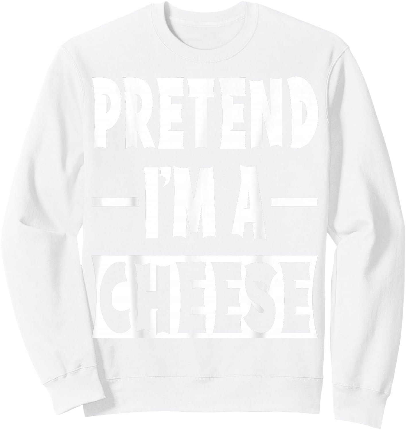 Pretend I'm A Cheese Costume Party Lazy Halloween Cheese Sweatshirt - Sweatshirt | White