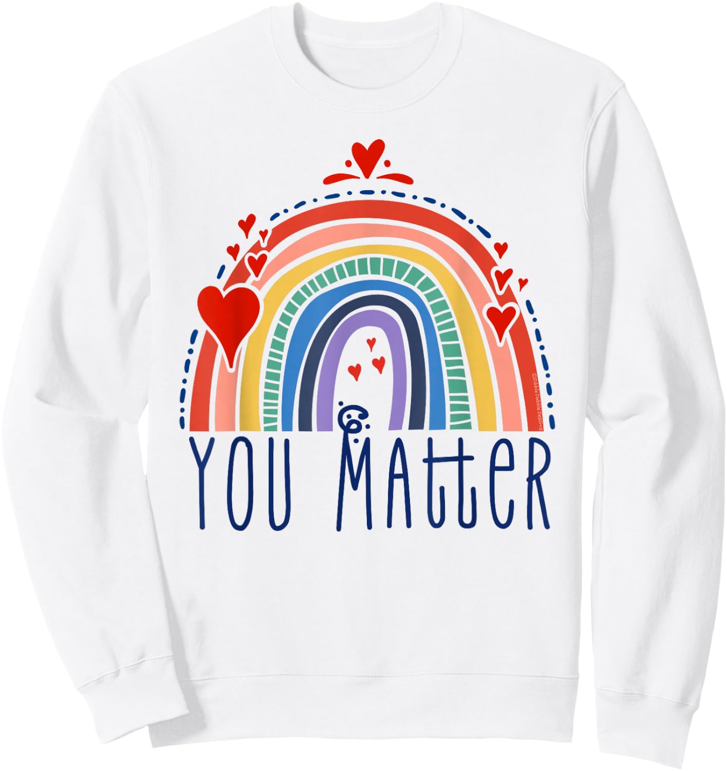 Pretty You Matter Rainbow Positive Message Teachers Kids Small Sweatshirt - Sweatshirt | White