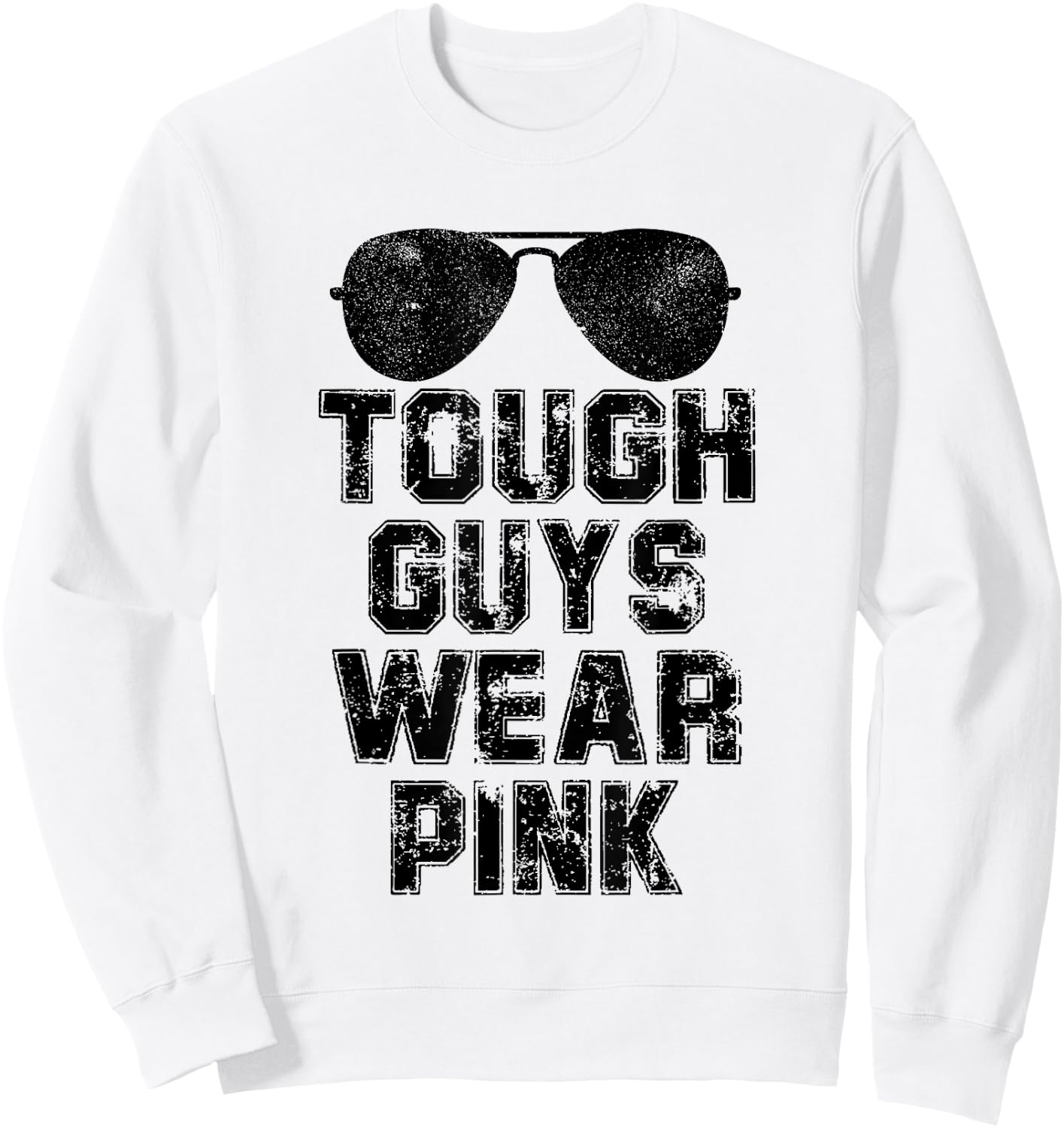 Tough Guys Wear Pink Men and Boys Support Cancer Survivors Sweatshirt - Sweatshirt | White