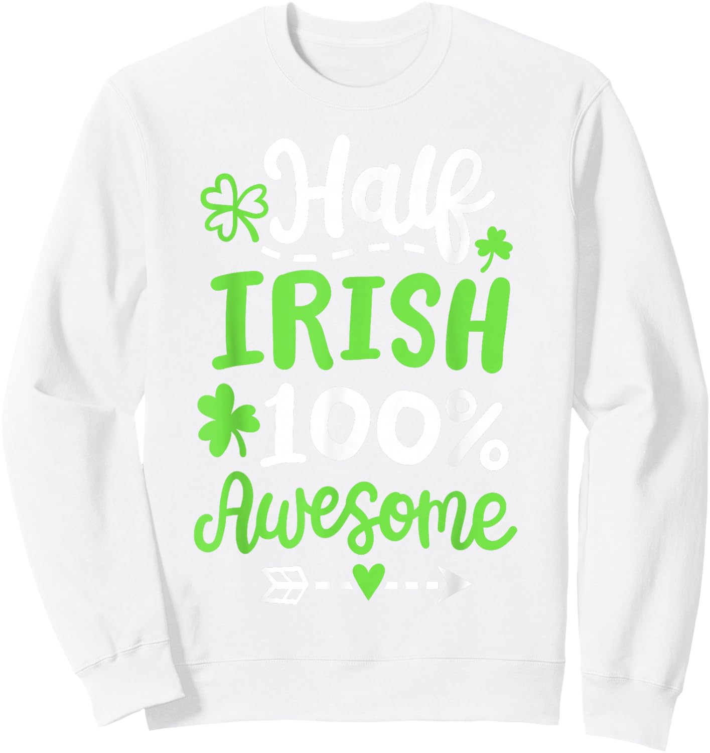 Half Irish 100% Awesome Heritage Shamrock St Patrick's Day Sweatshirt - Sweatshirt | White