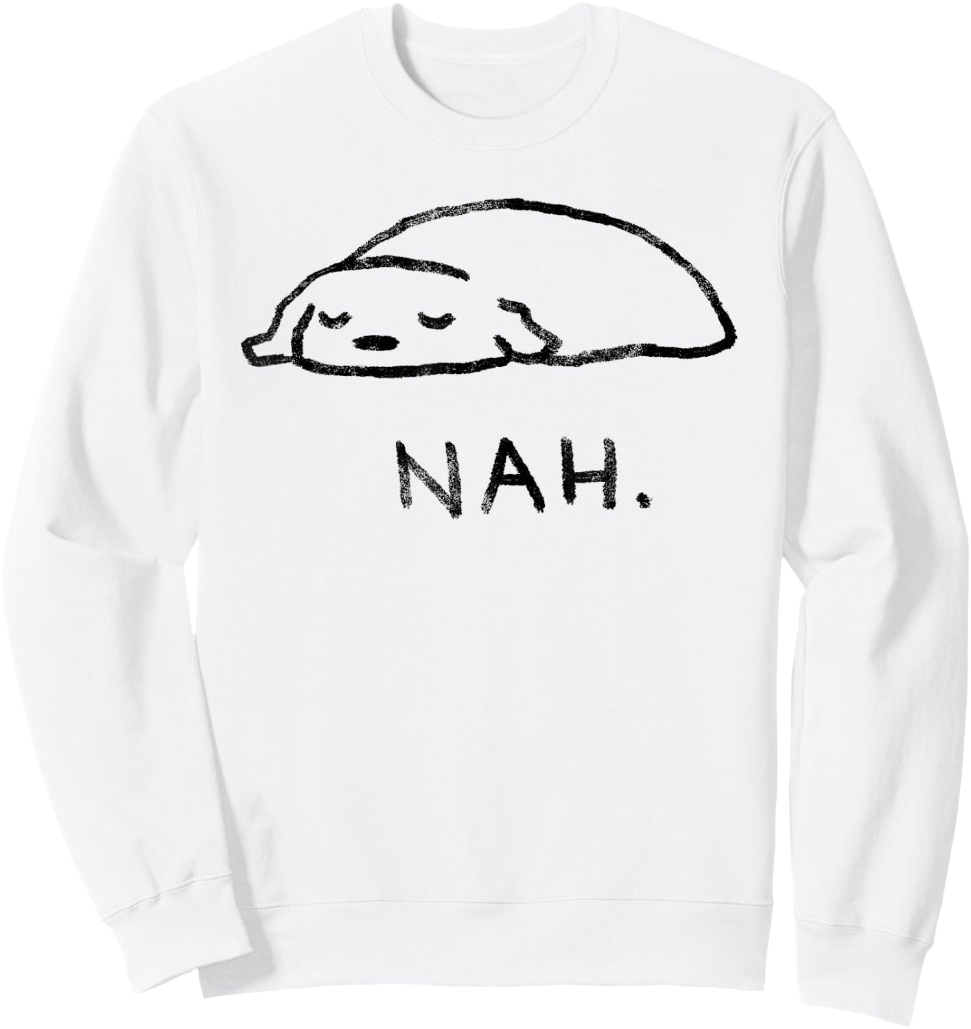 Nah - Cute Lazy Dog Sleeping Funny Puppy Sweatshirt - Sweatshirt | White