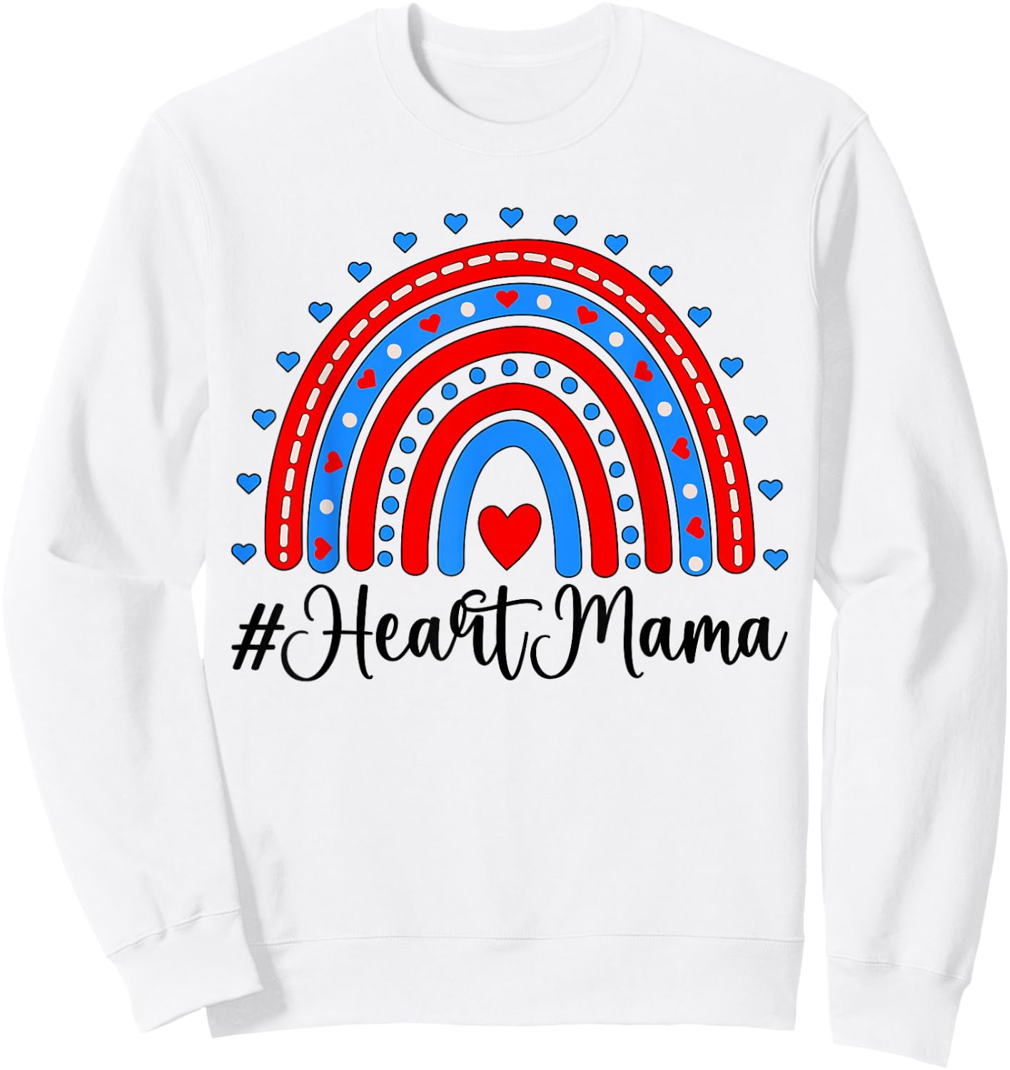 Heart Mama CHD Mom Of A CHD Warrior Rainbow CHD Awareness Sweatshirt - Sweatshirt | White