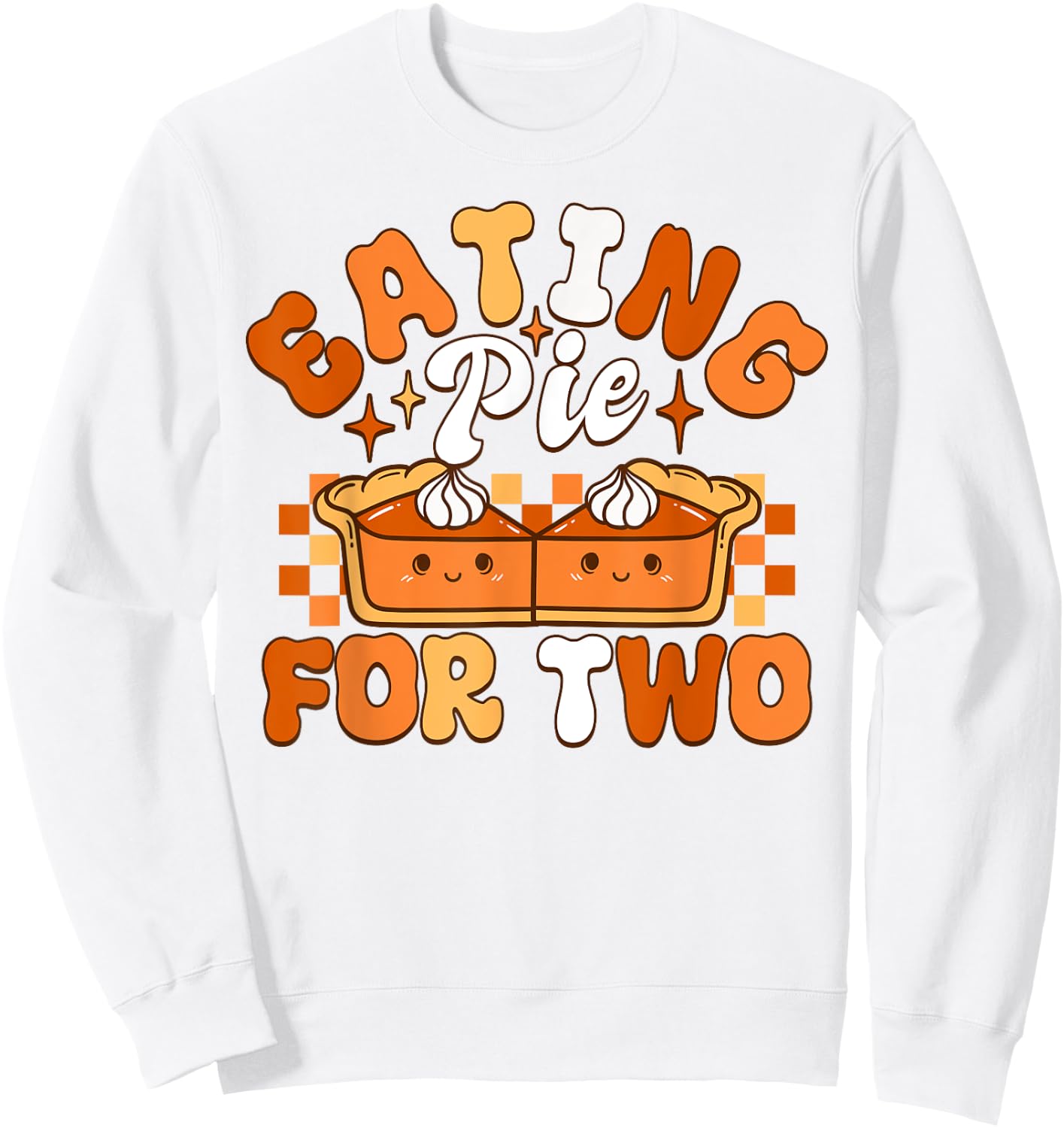 Eating Pie For Two Thanksgiving Pregnancy Announcement Sweatshirt - Sweatshirt | White
