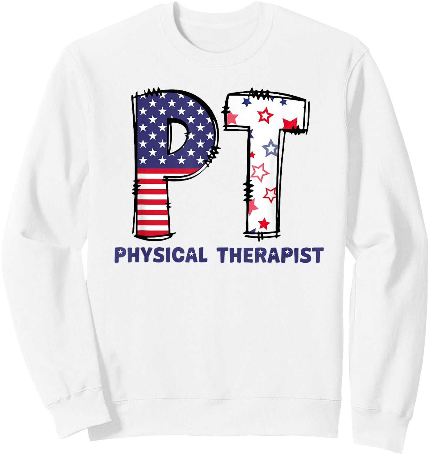 Pt 4Th Of July Physical Therapist Therapy Usa Flag Women Men Sweatshirt - Sweatshirt | White