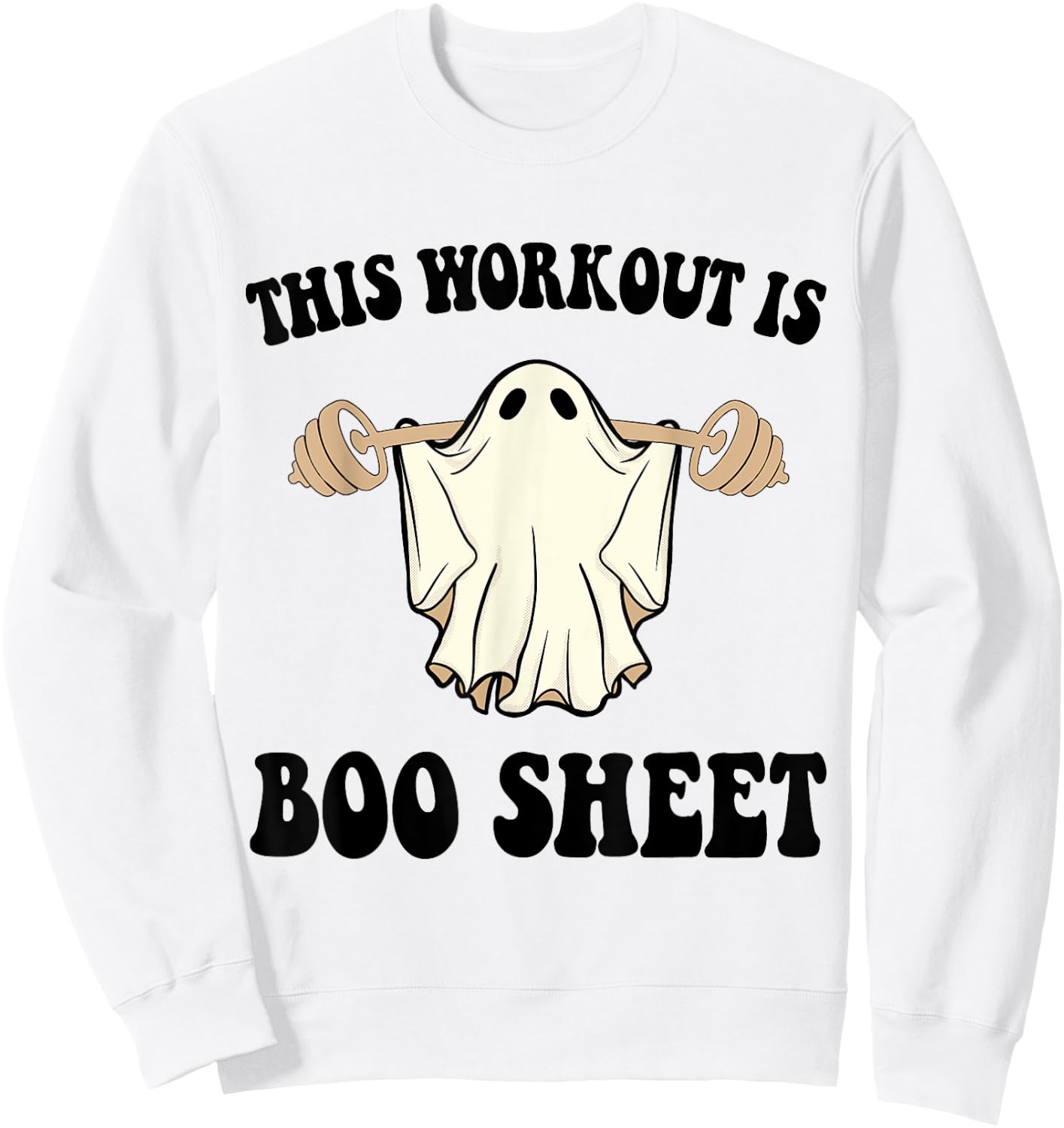 This Workout Is Boo Sheet Funny Halloween Gym Ghost Fitness Sweatshirt - Sweatshirt | White