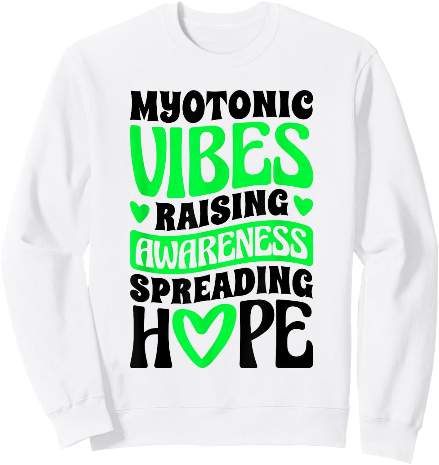 Raising Awareness Spreading Hope, Myotonic Dystrophy Fighter Sweatshirt - Sweatshirt | White
