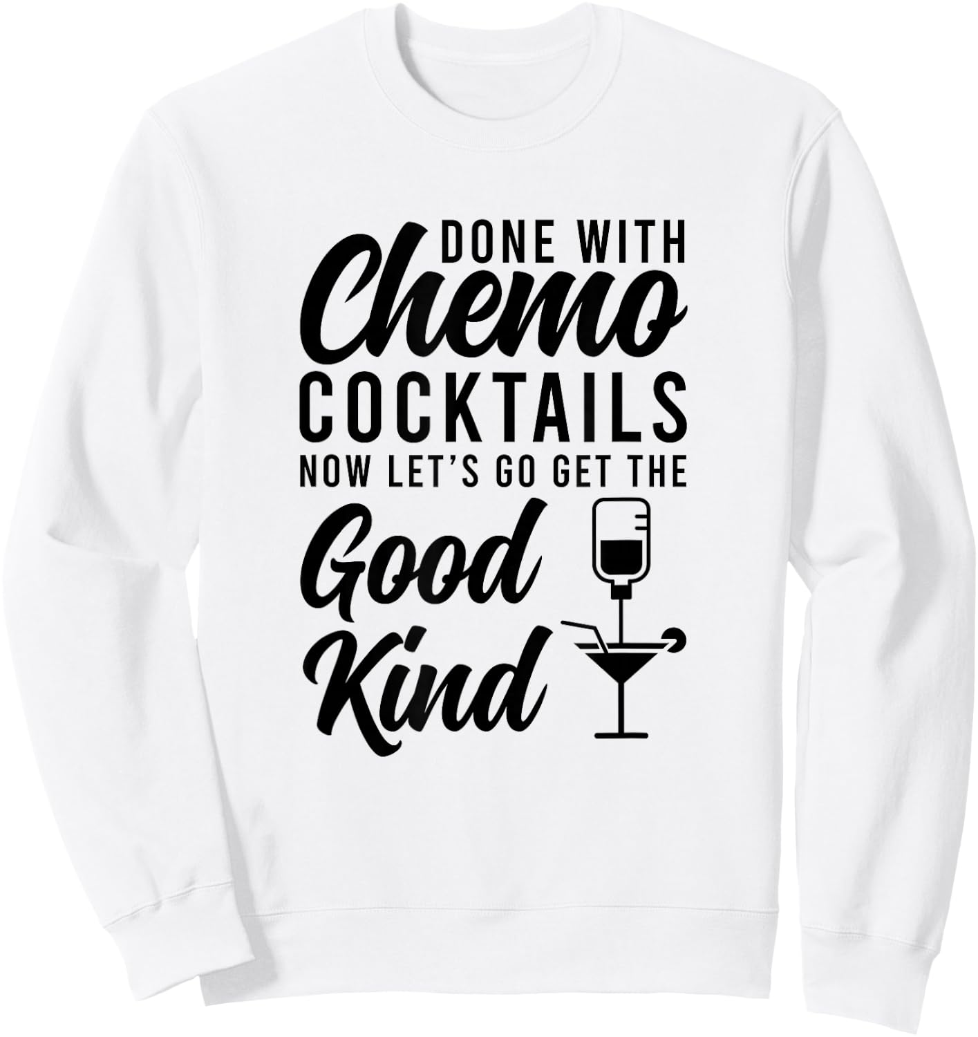 Funny Last Day Of Chemotherapy For Cancer Survivor -Adults Grey Cotton 50% Polyester 50% Classic Fit Short Sleeve Sweatshirt - Sweatshirt | White