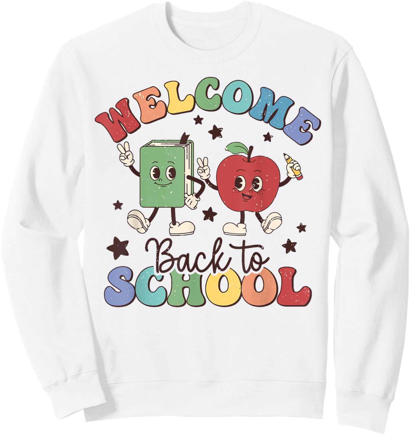 Welcome Back To School Teachers Boys Girls Happy First Day Sweatshirt - Sweatshirt | White