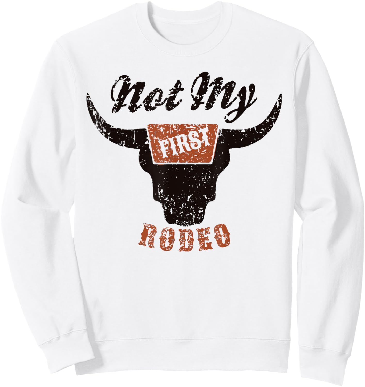 Retro Bull Skull Not My First Rodeo Western Country Cowboy Sweatshirt - Sweatshirt | White