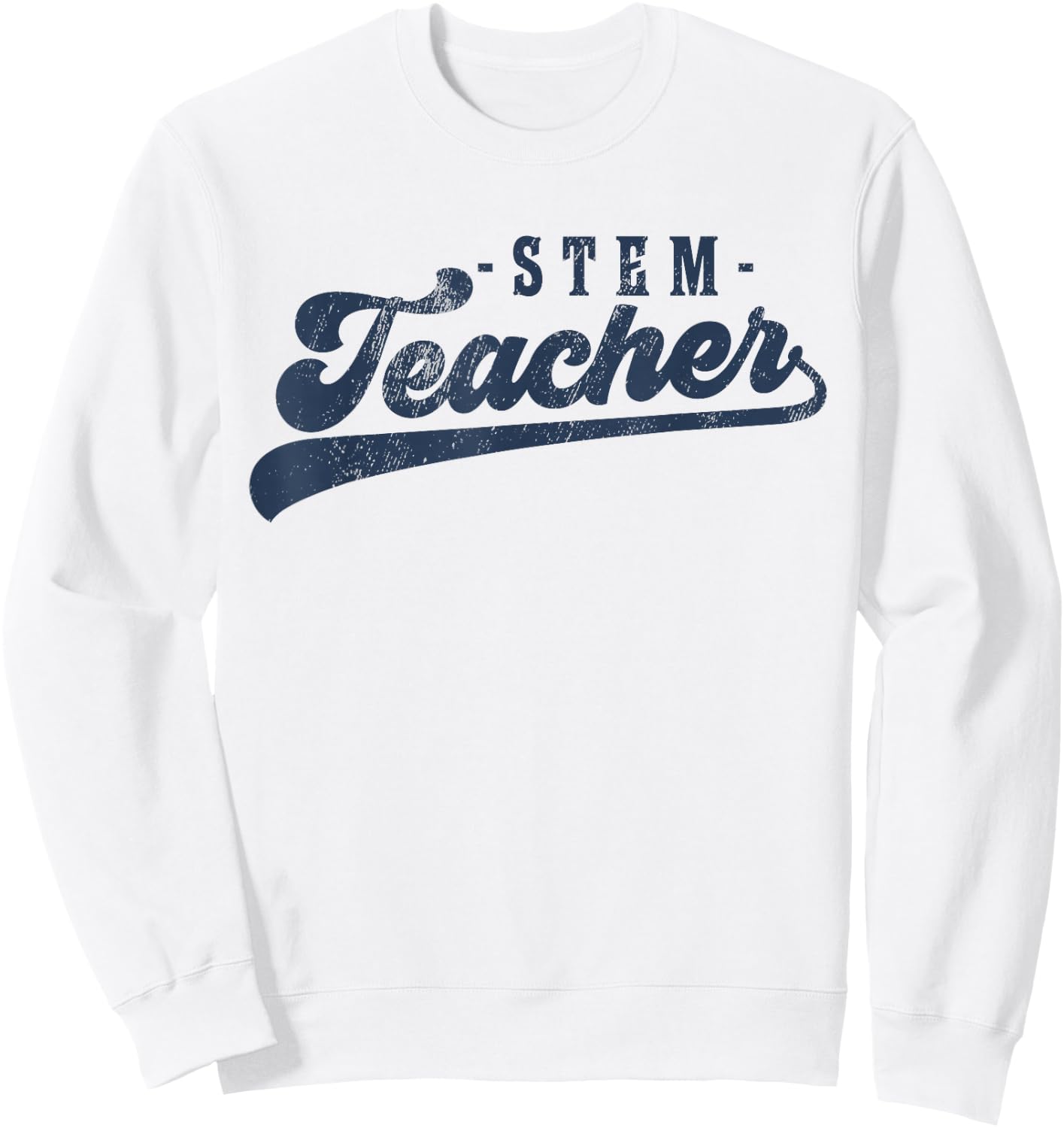 STEM Teacher Men Women Cute Vintage Graphic STEM Teacher Sweatshirt - Sweatshirt | White