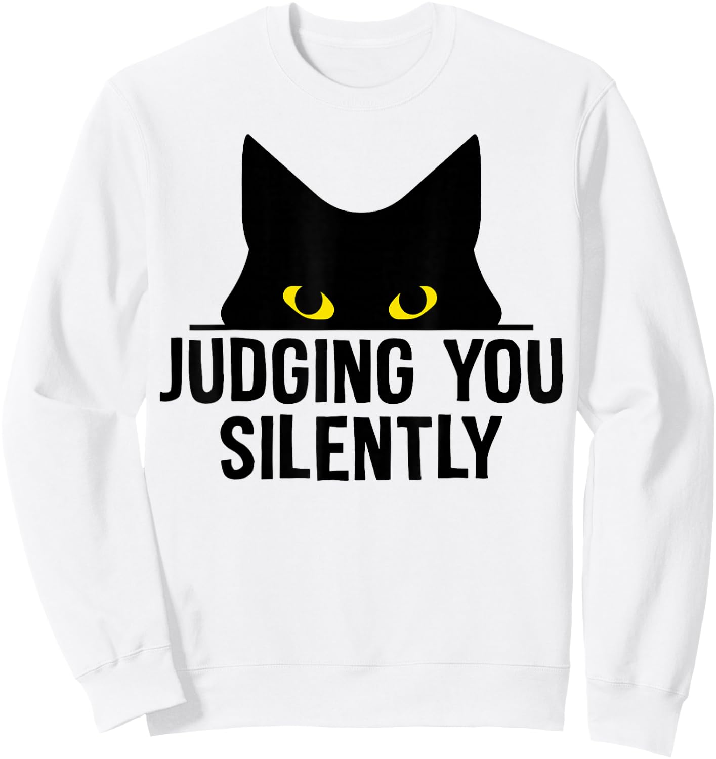 Funny Cat Judging You Silently Sarcastic Cat Sweatshirt - Sweatshirt | White
