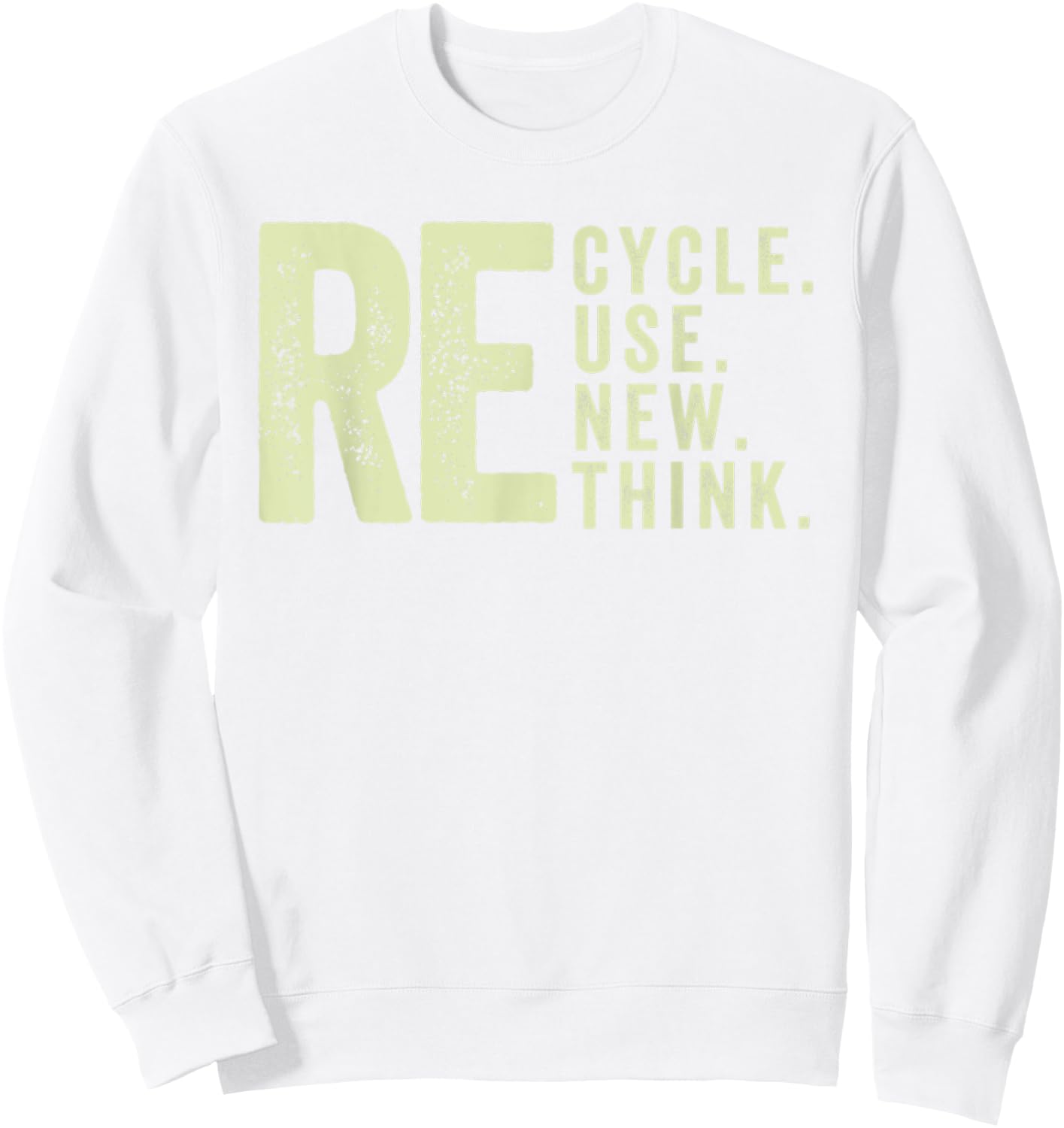 Recycle Reuse Renew Rethink Activism Environmental Sweatshirt - Sweatshirt | White