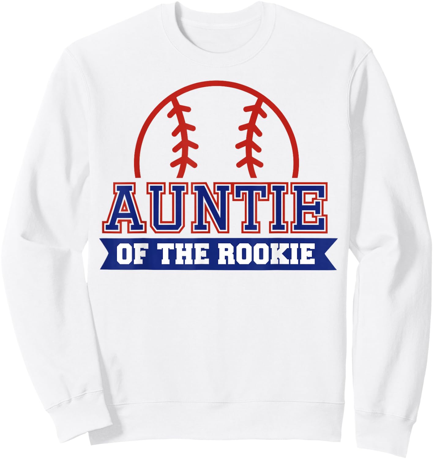 Auntie of Rookie 1st Birthday Baseball Theme Matching Party Sweatshirt - Sweatshirt | White