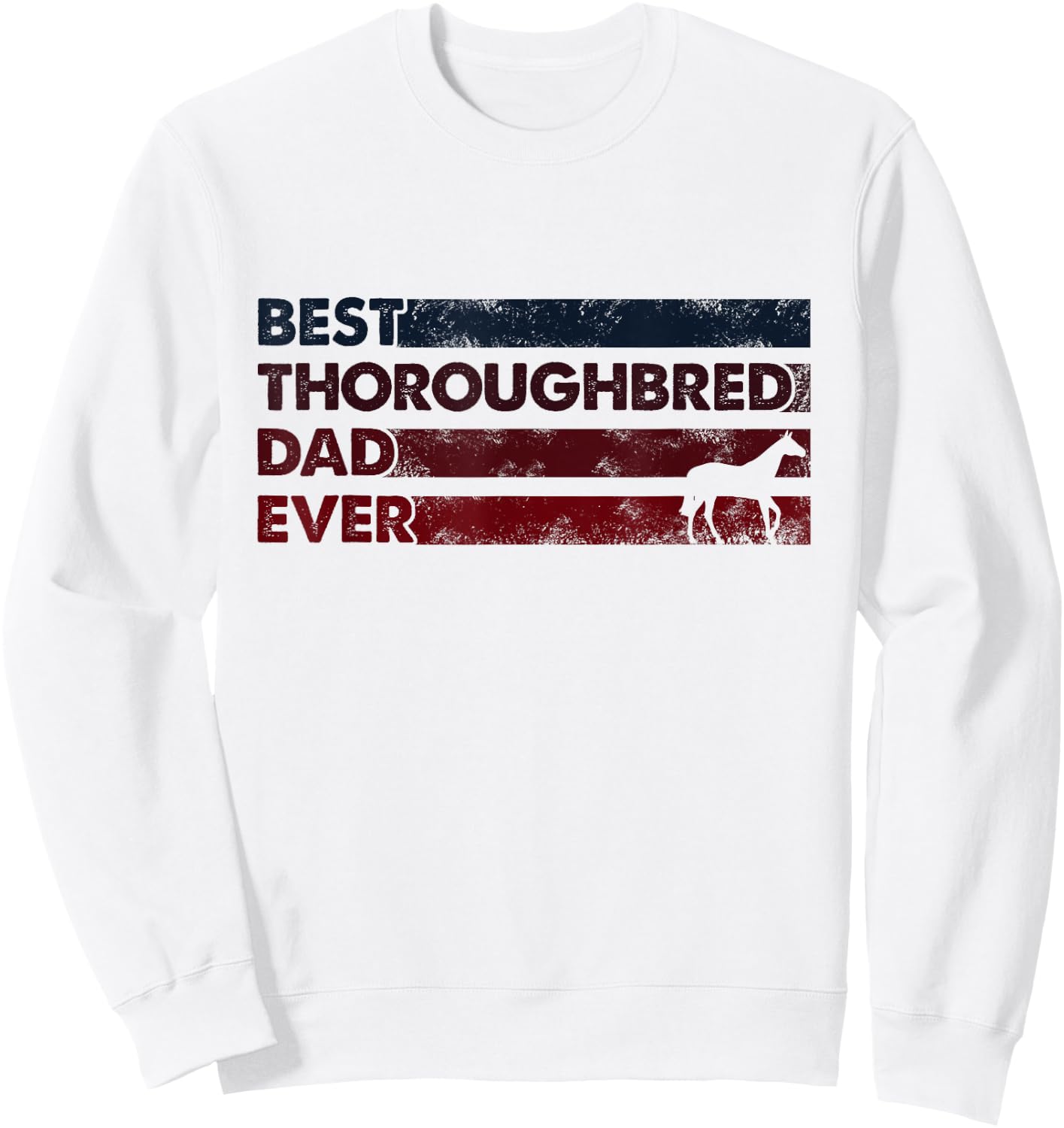 Best Horse Dad Ever - Father Thoroughbred Sweatshirt - Sweatshirt | White