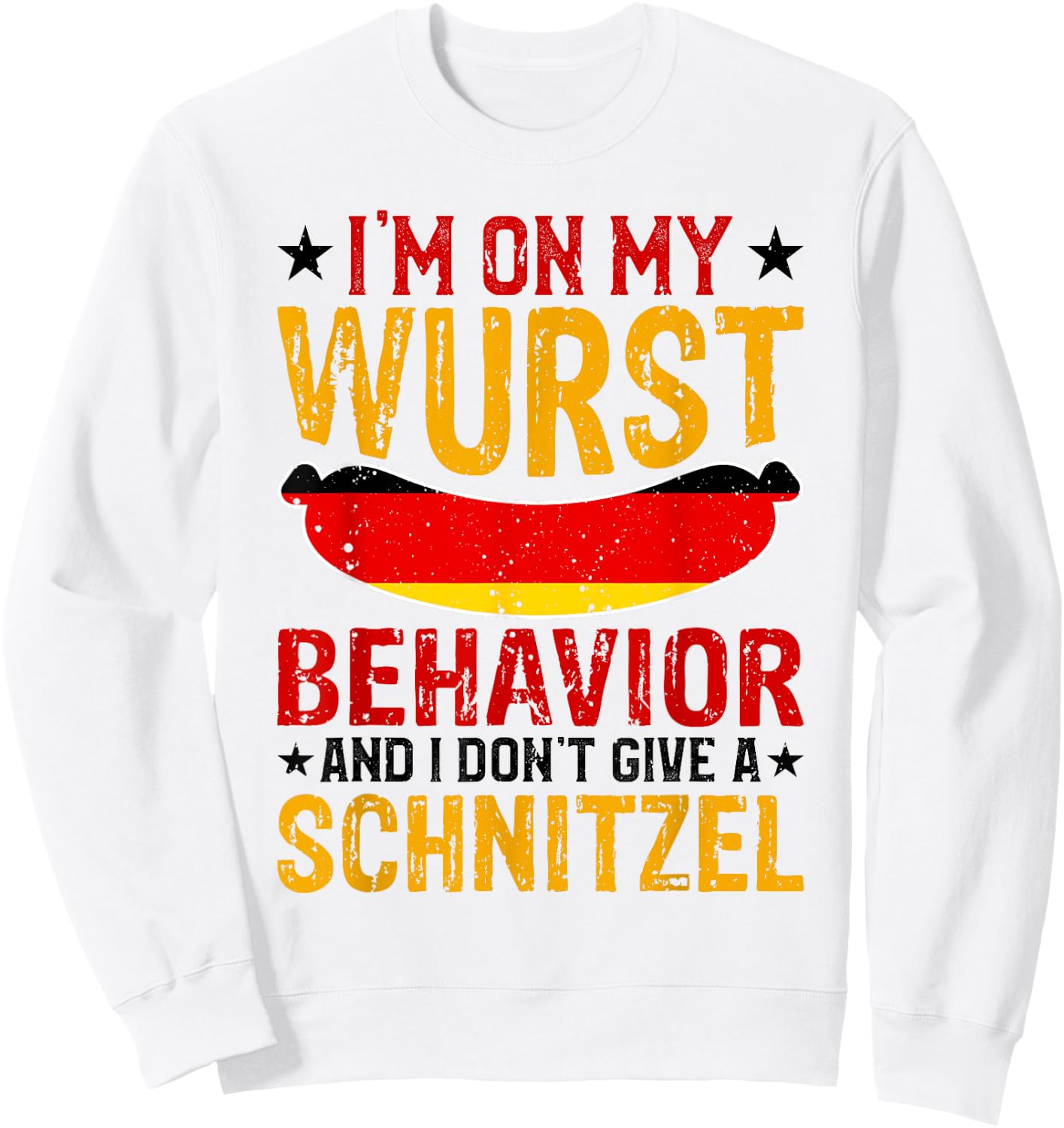 I'm On My Wurst Behavior I Dont Give A Schnitzel Oktoberfest Sweatshirt - Sweatshirt | White