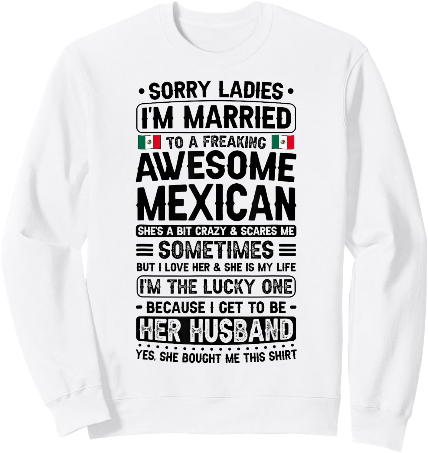 I'm Married To Mexican Wife Husband Of A Mexican Wife Sweatshirt - Sweatshirt | White