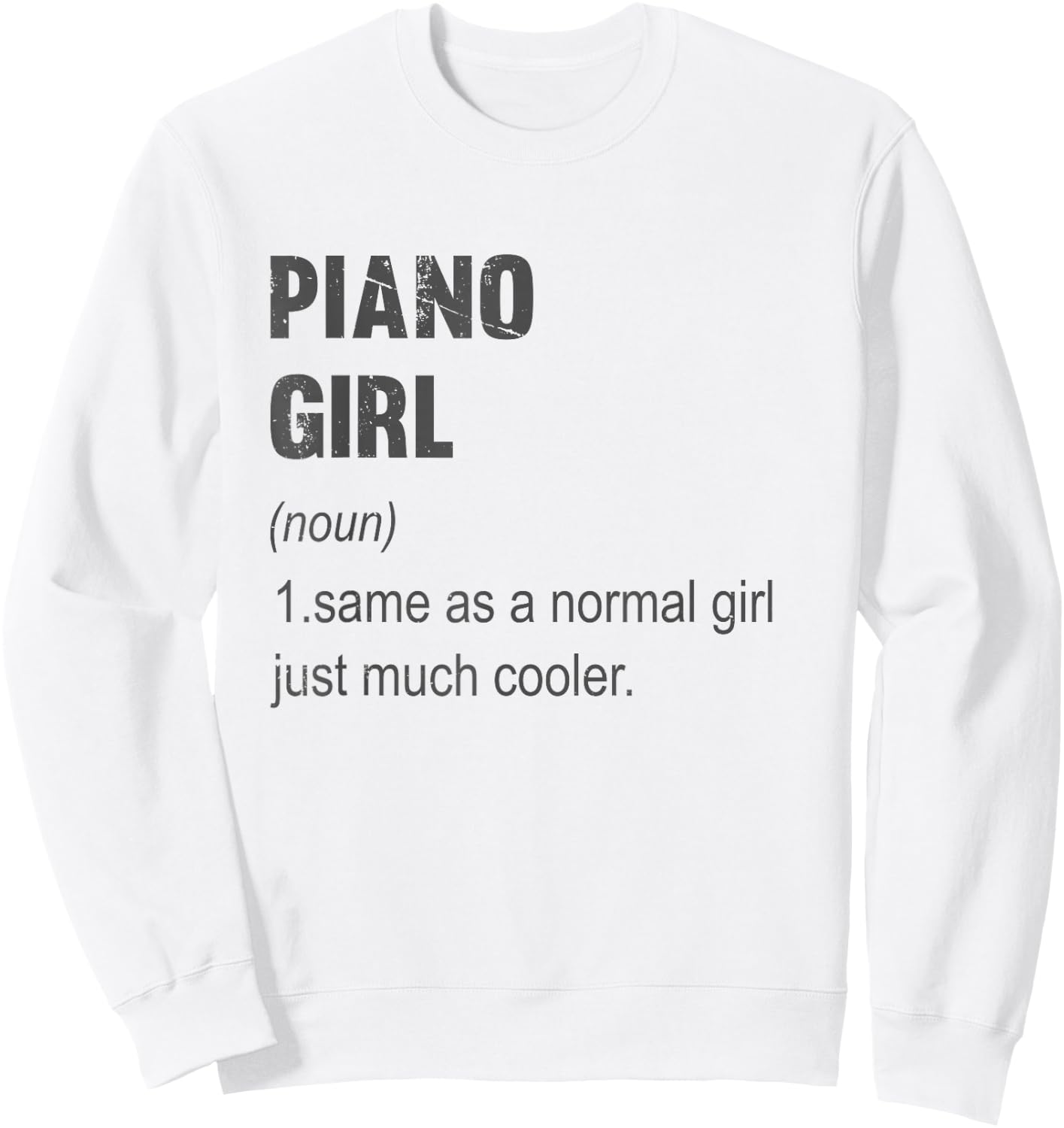 Piano Girl Pianist Gift Women Funny Piano Girl Definition Sweatshirt - Sweatshirt | White