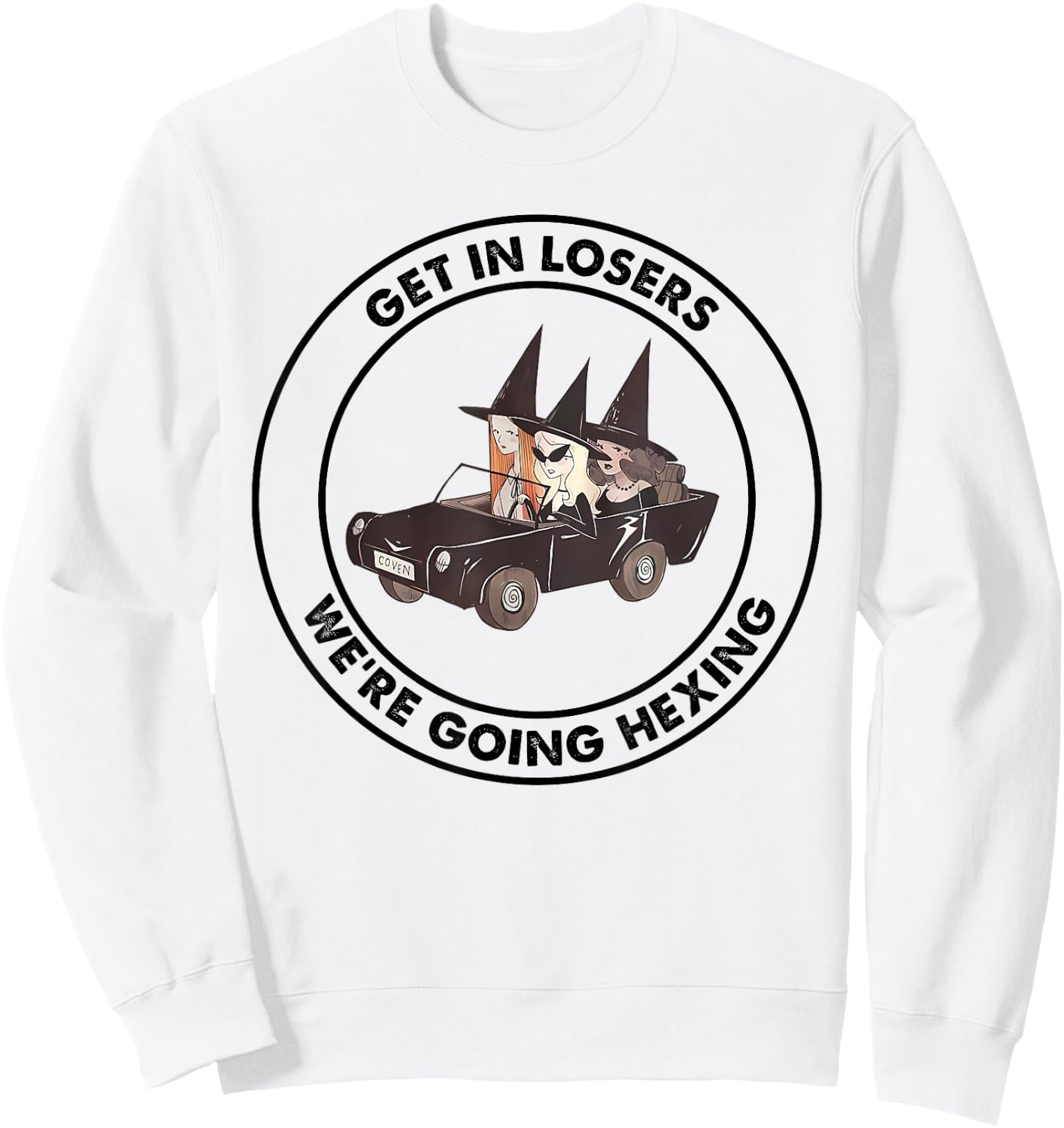 Get In Loser We're Going Hexing Funny Apparel Sweatshirt - Sweatshirt | White
