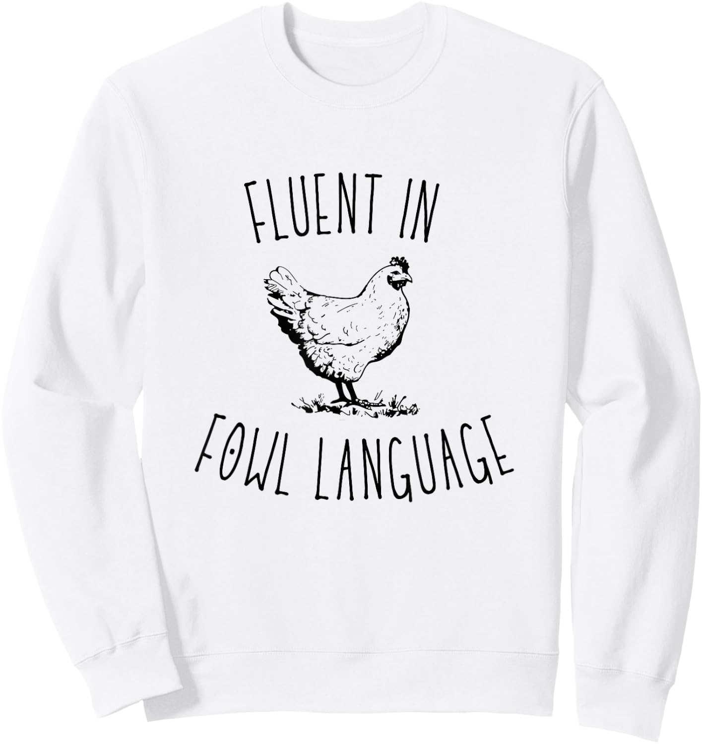 I Am Fluent In Fowl Language Sweatshirt - Sweatshirt | White