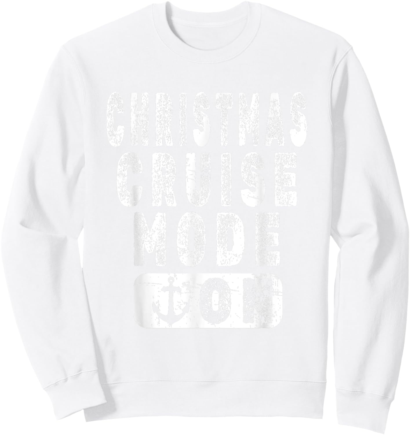 Holiday Cruise Vacation - Christmas Cruise Mode On Sweatshirt - Sweatshirt | White