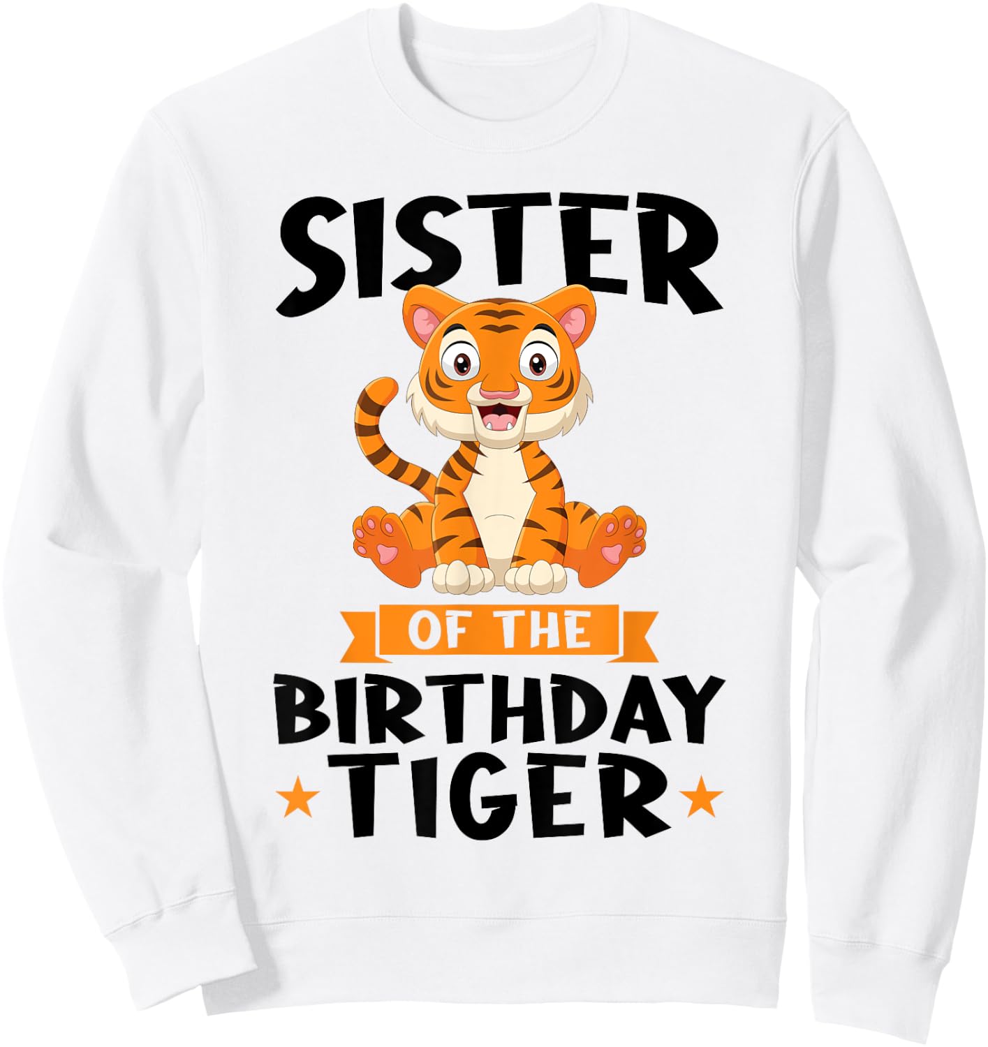 Sister of the Birthday Tiger Birthday Sweatshirt - Sweatshirt | White