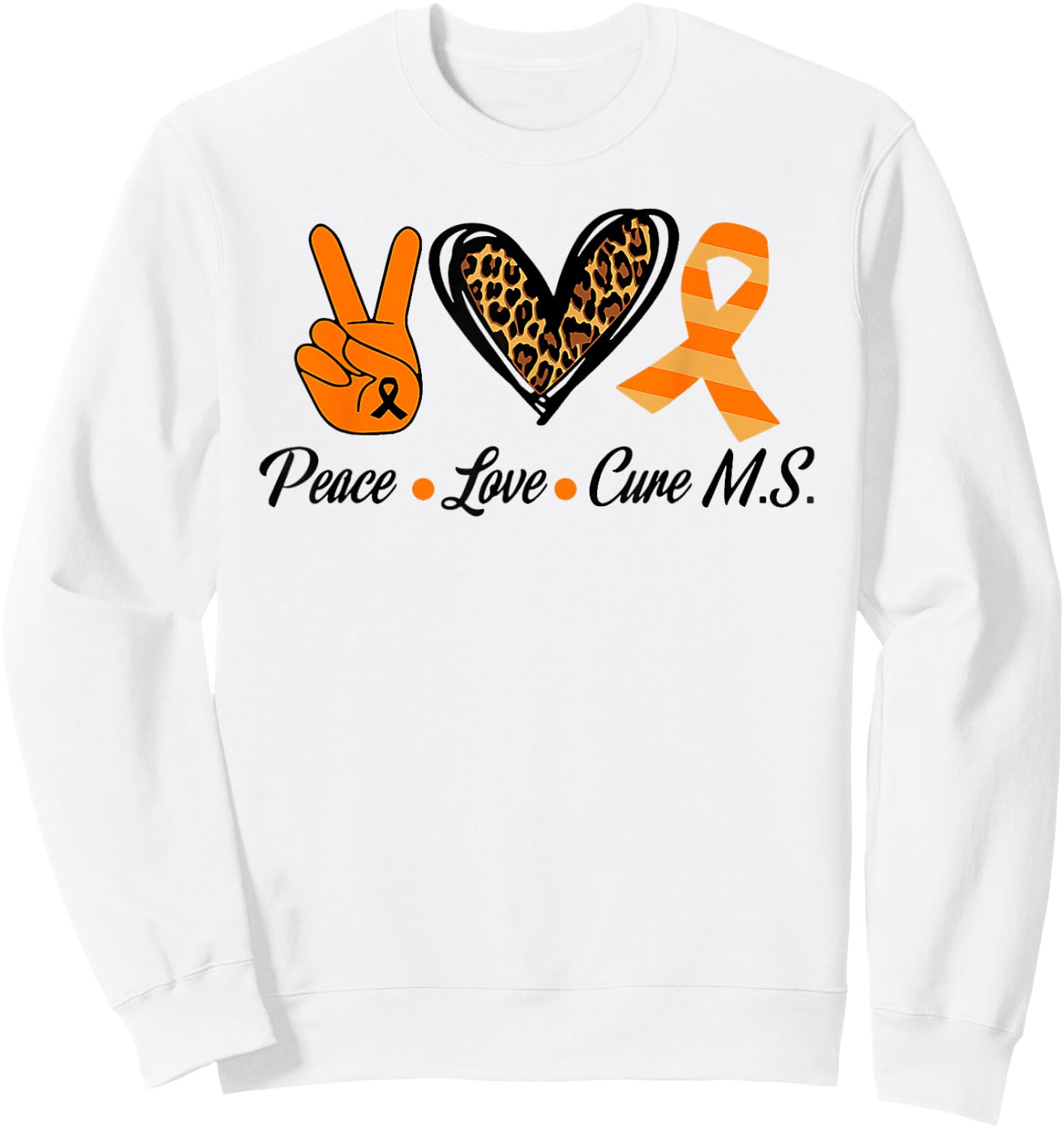 Multiple Sclerosis Awareness Peace Love Cure MS Warrior Prem Sweatshirt - Sweatshirt | White