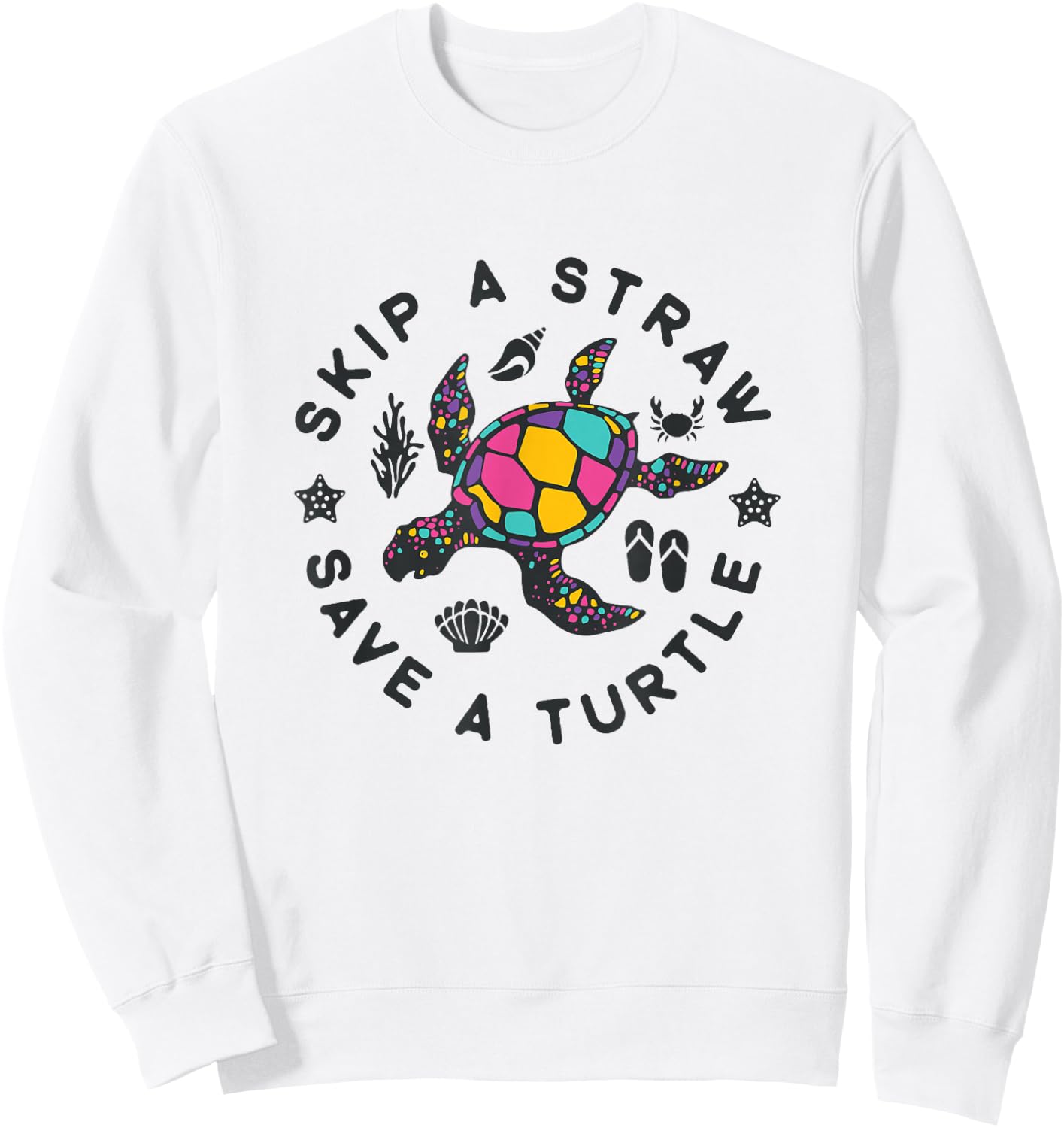 Sea Turtle Rescue Awareness Skip A Straw Save A Turtle Sweatshirt - Sweatshirt | White