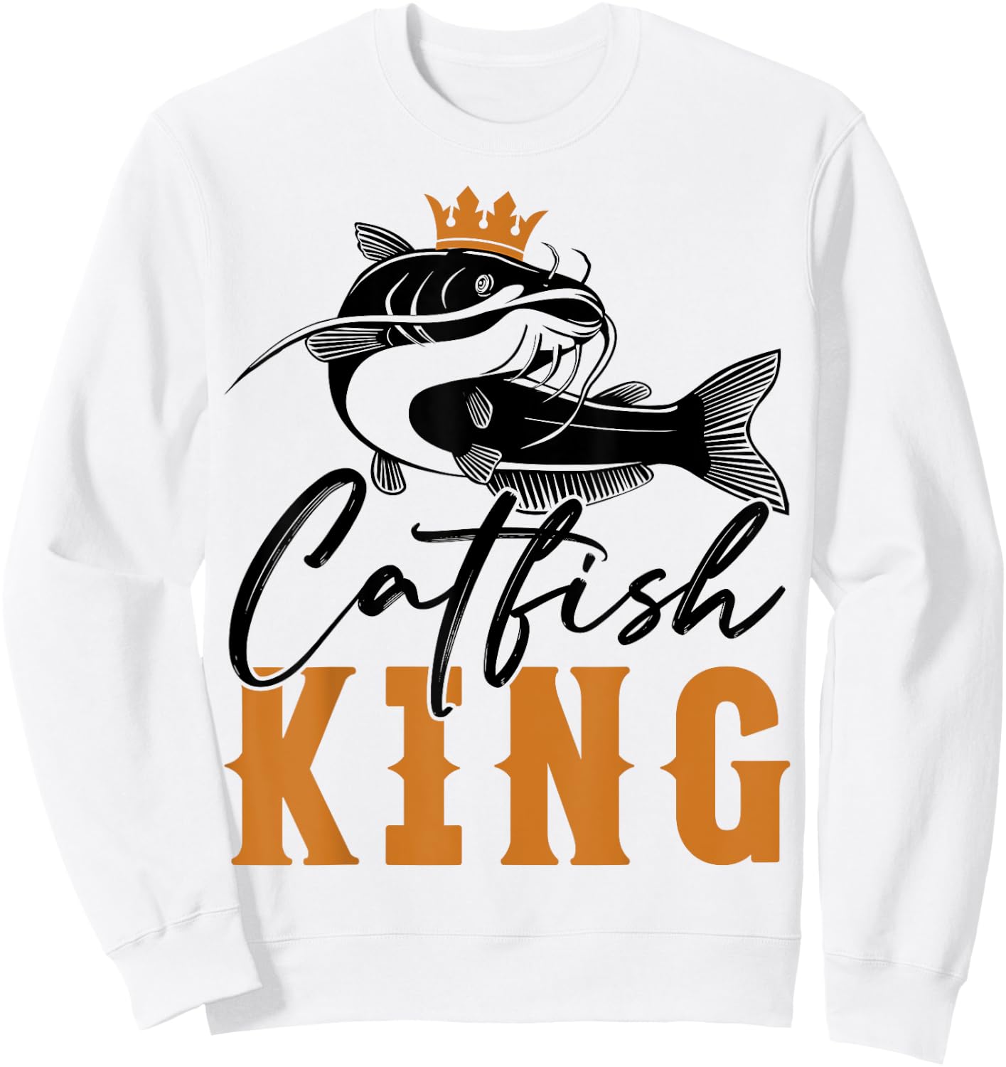 Catfish King Design Funny Fishing Trophy Gift Sweatshirt - Sweatshirt | White