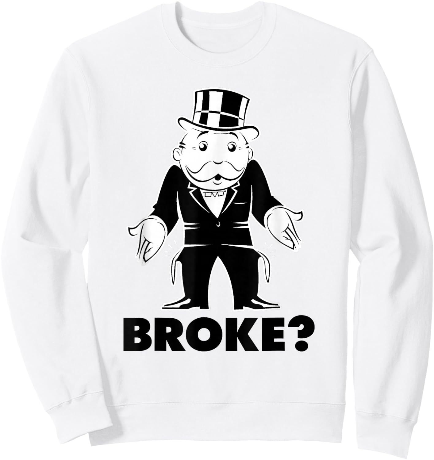 Monopoly Mr. Monopoly Broke? Classic Funny Logo Sweatshirt - Sweatshirt | White