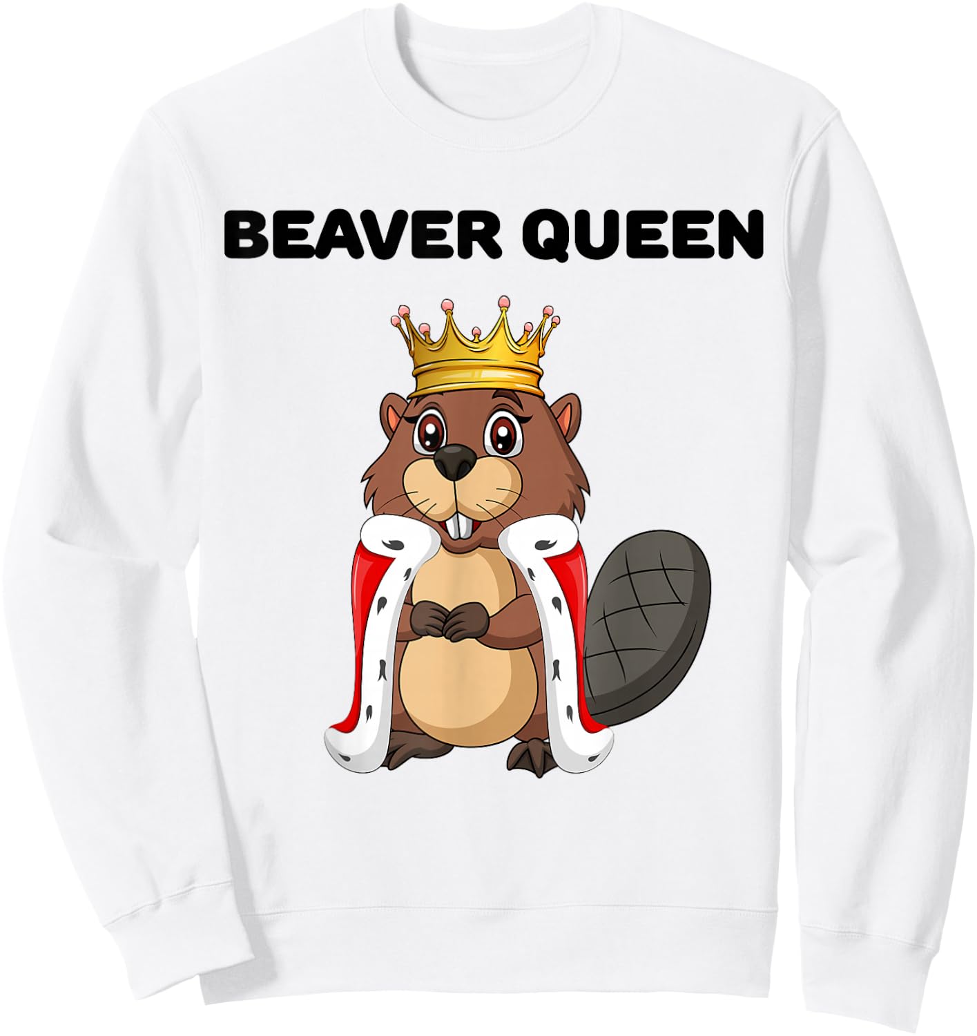 Beaver Queen | Girls Beaver Lover | Beaver Sweatshirt - Sweatshirt | White