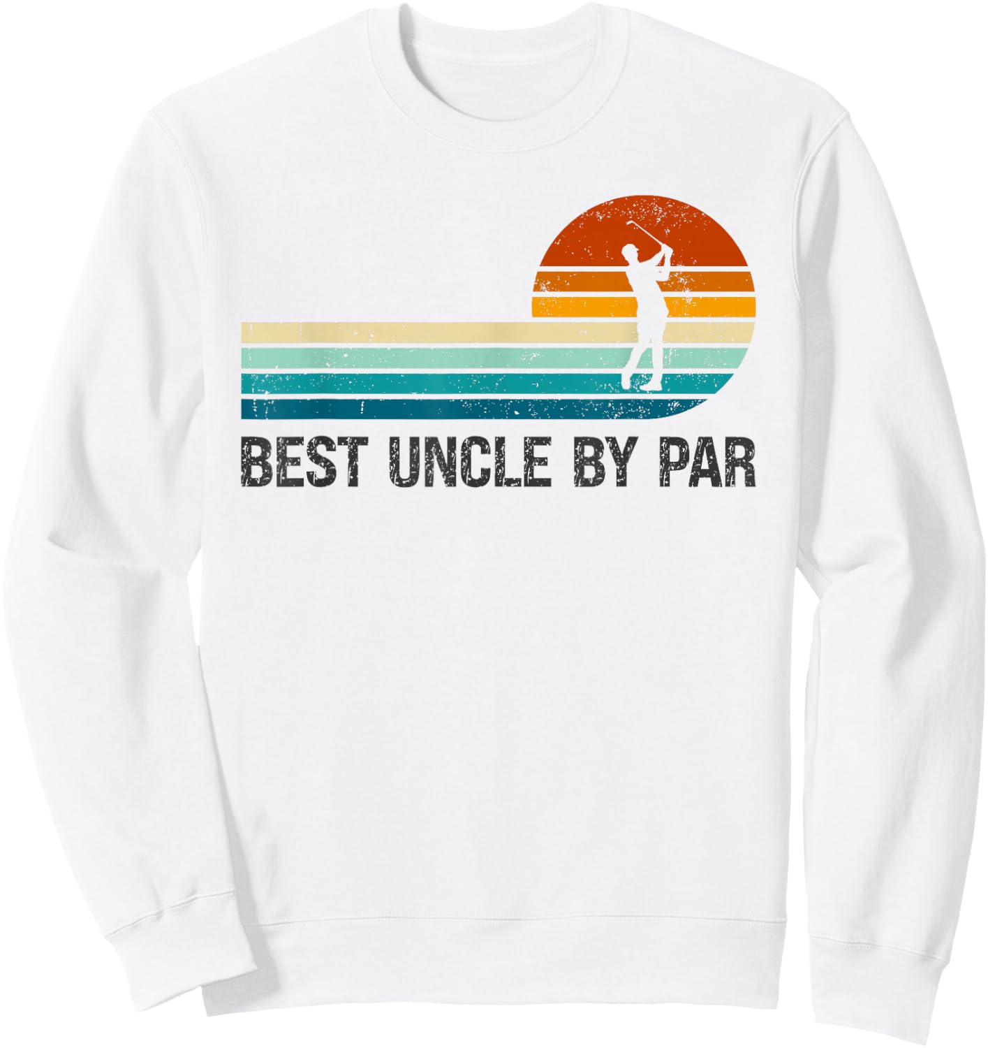 Best Uncle By Par Funny Golf Golfing Players Golfer Lover Sweatshirt - Sweatshirt | White