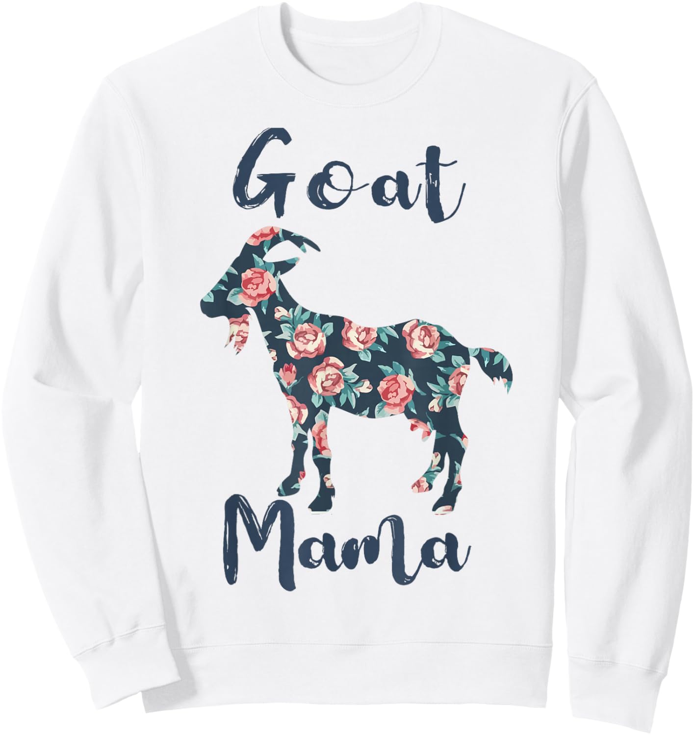 Goat Mama Shirt Women Goat Mom Farm Mother Day Gift Funny Sweatshirt - Sweatshirt | White