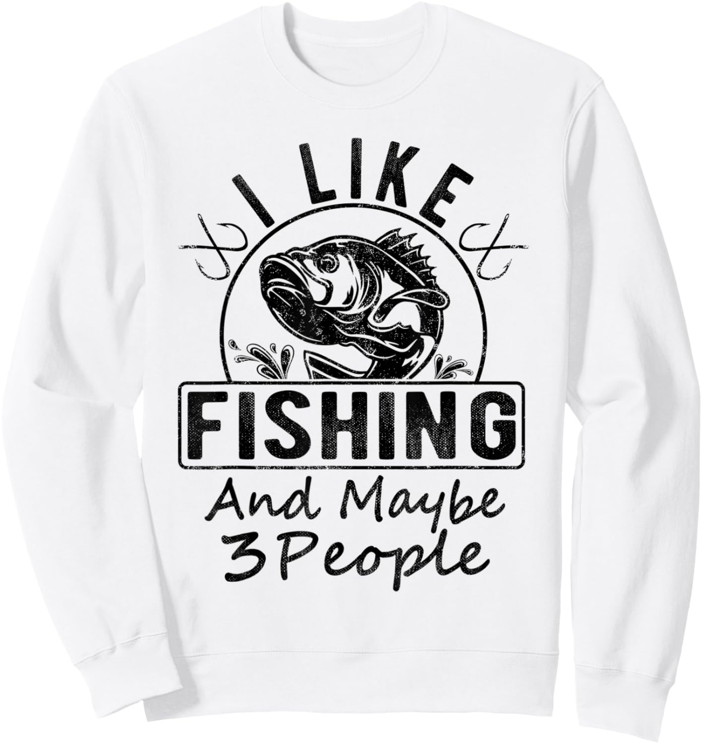 I Like Fishing & Maybe 3 People Funny Fishing Saying Graphic Sweatshirt - Sweatshirt | White