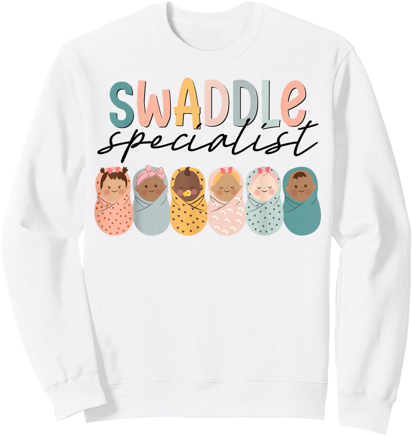 Funny Swaddle Specialist Labor Delivery Nurse Nurse RN Sweatshirt - Sweatshirt | White