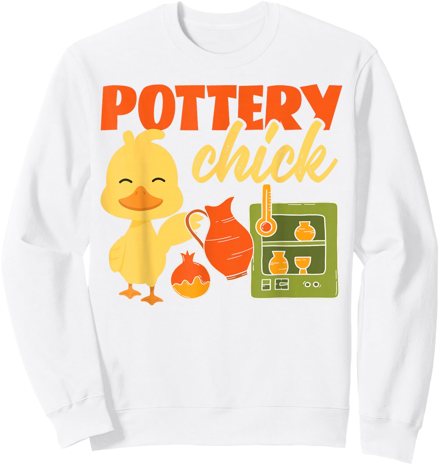 Pottery Ceramics Artist Chicken Girl Pottery Chick Sweatshirt - Sweatshirt | White