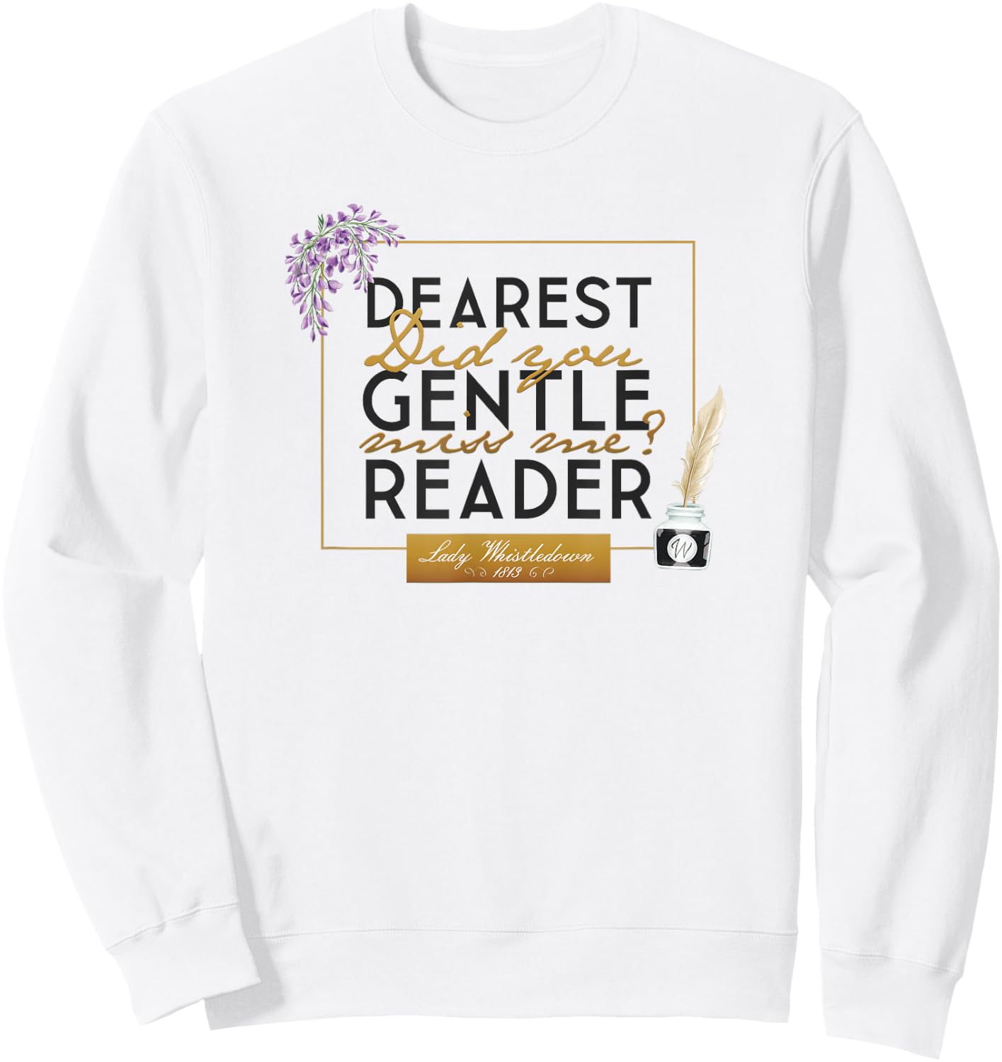 Bridgerton Lady Whistledown Dearest Gentle Reader Quote Sweatshirt - Sweatshirt | White