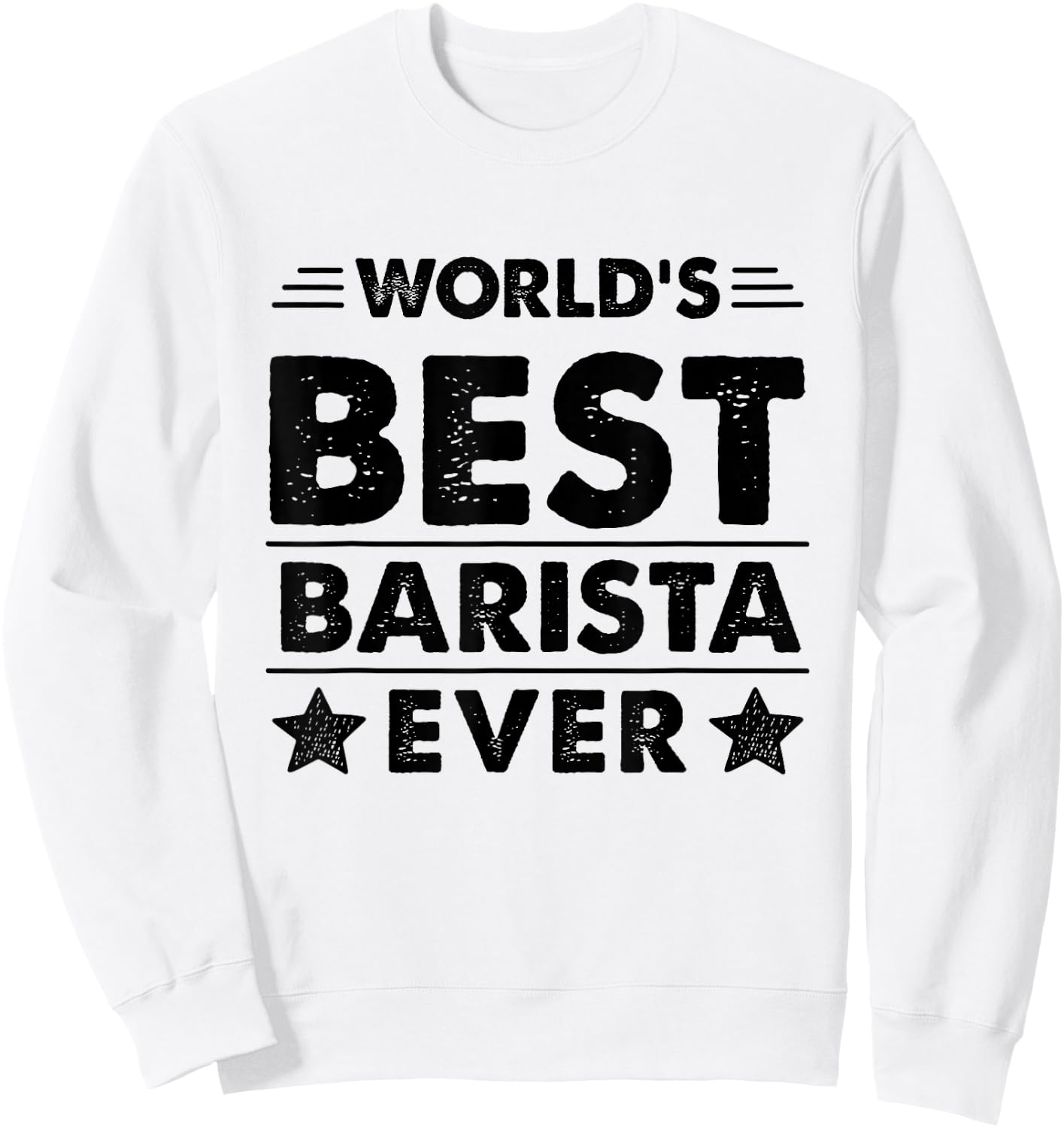 World's Best Barista Ever Sweatshirt - Sweatshirt | White