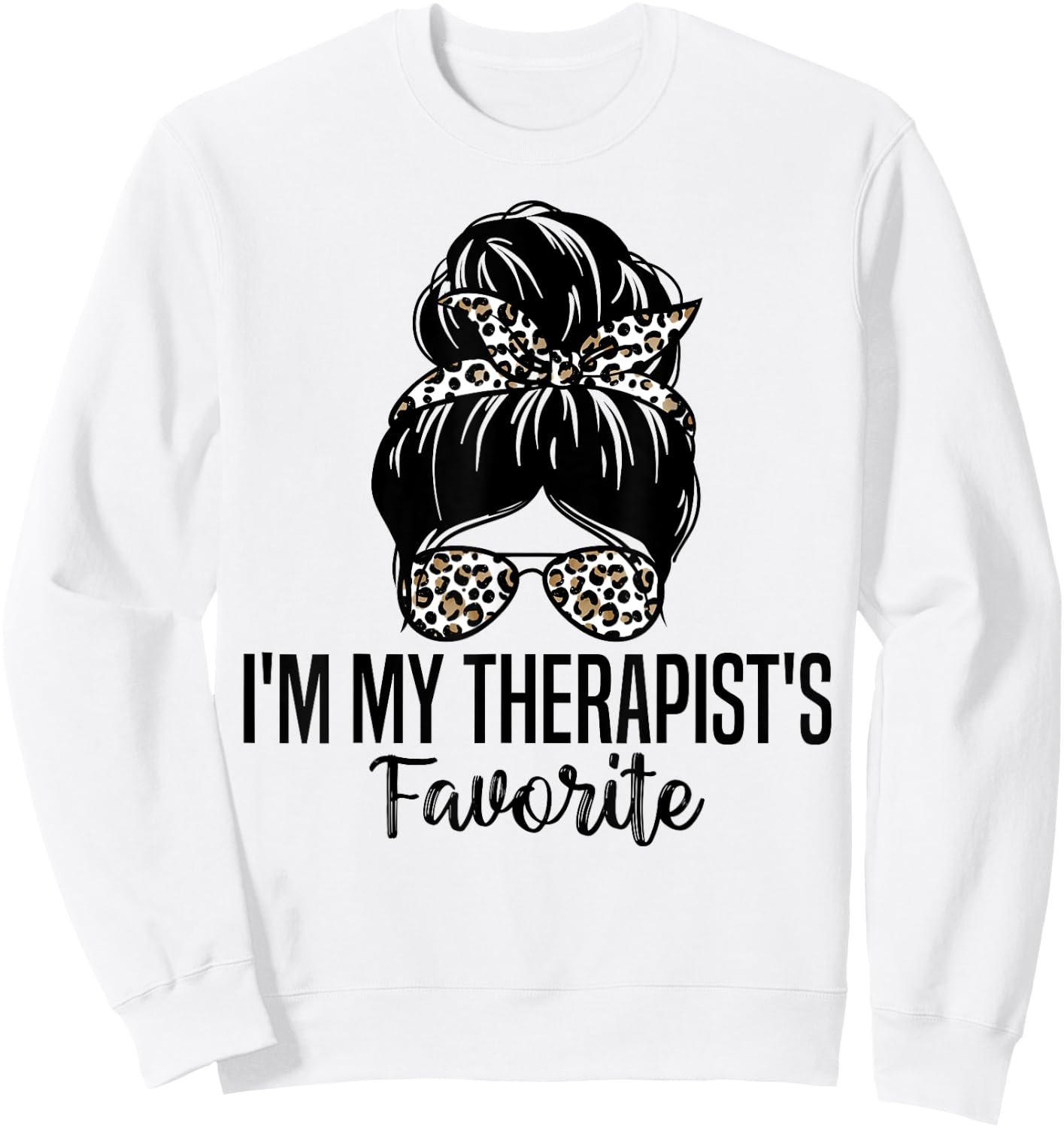 I'm My Therapist's Favorite Funny Psychologist Therapy Sweatshirt - Sweatshirt | White